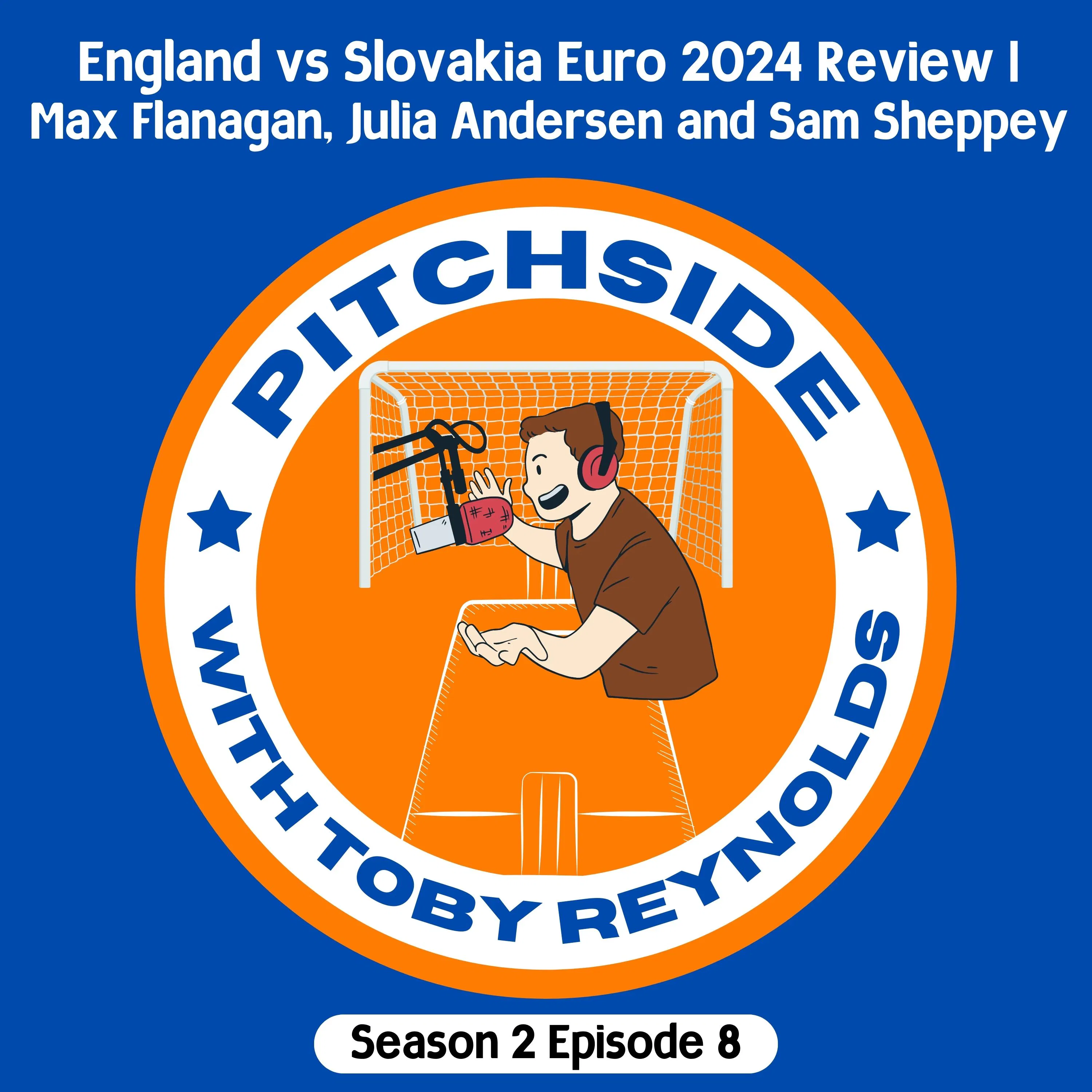 England vs Slovakia Euro 2024 Review | Max Flanagan, Julia Andersen and Sam Sheppey (S2E8) episode artwork