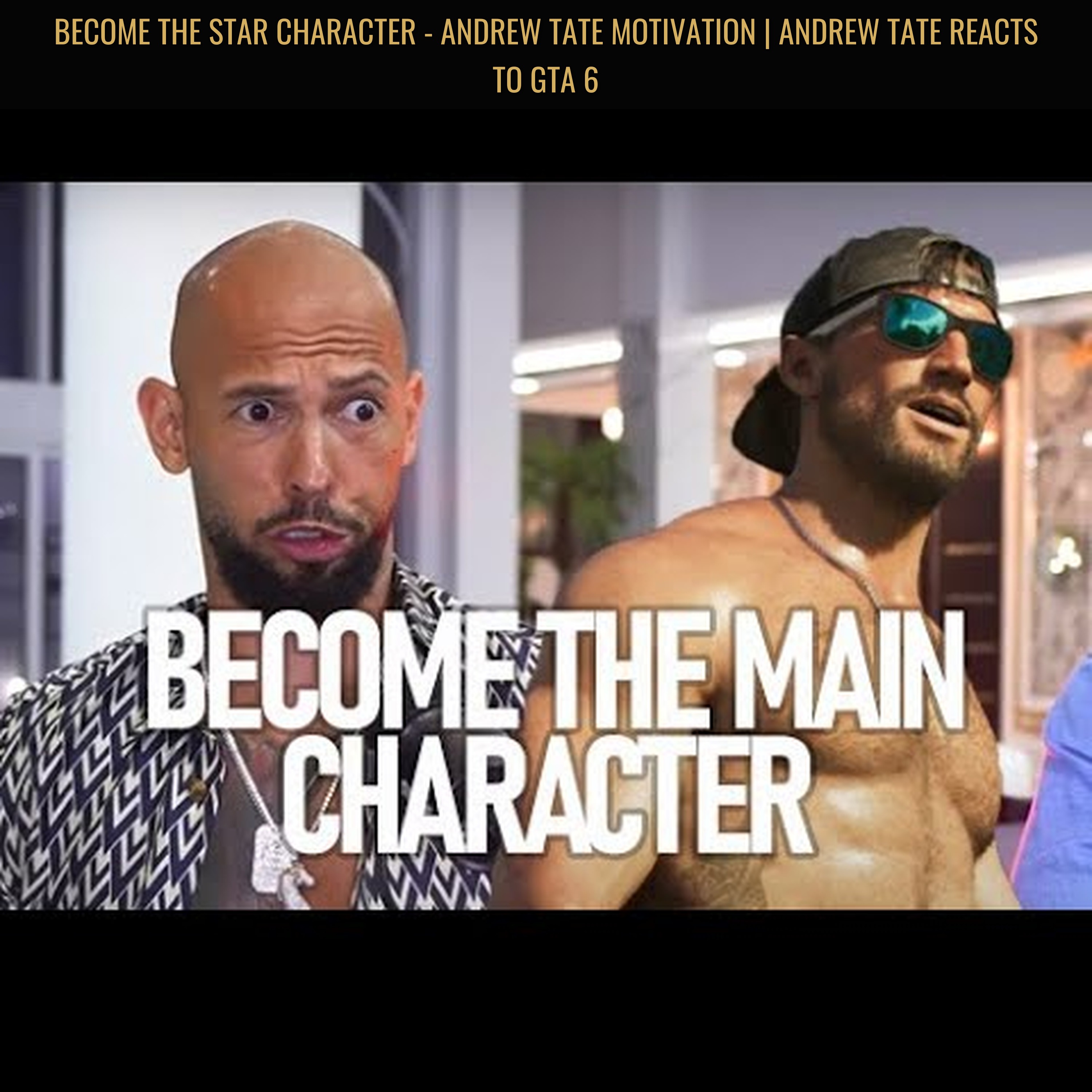 BECOME THE STAR CHARACTER - Andrew Tate Motivation | Andrew Tate REACTS TO GTA 6