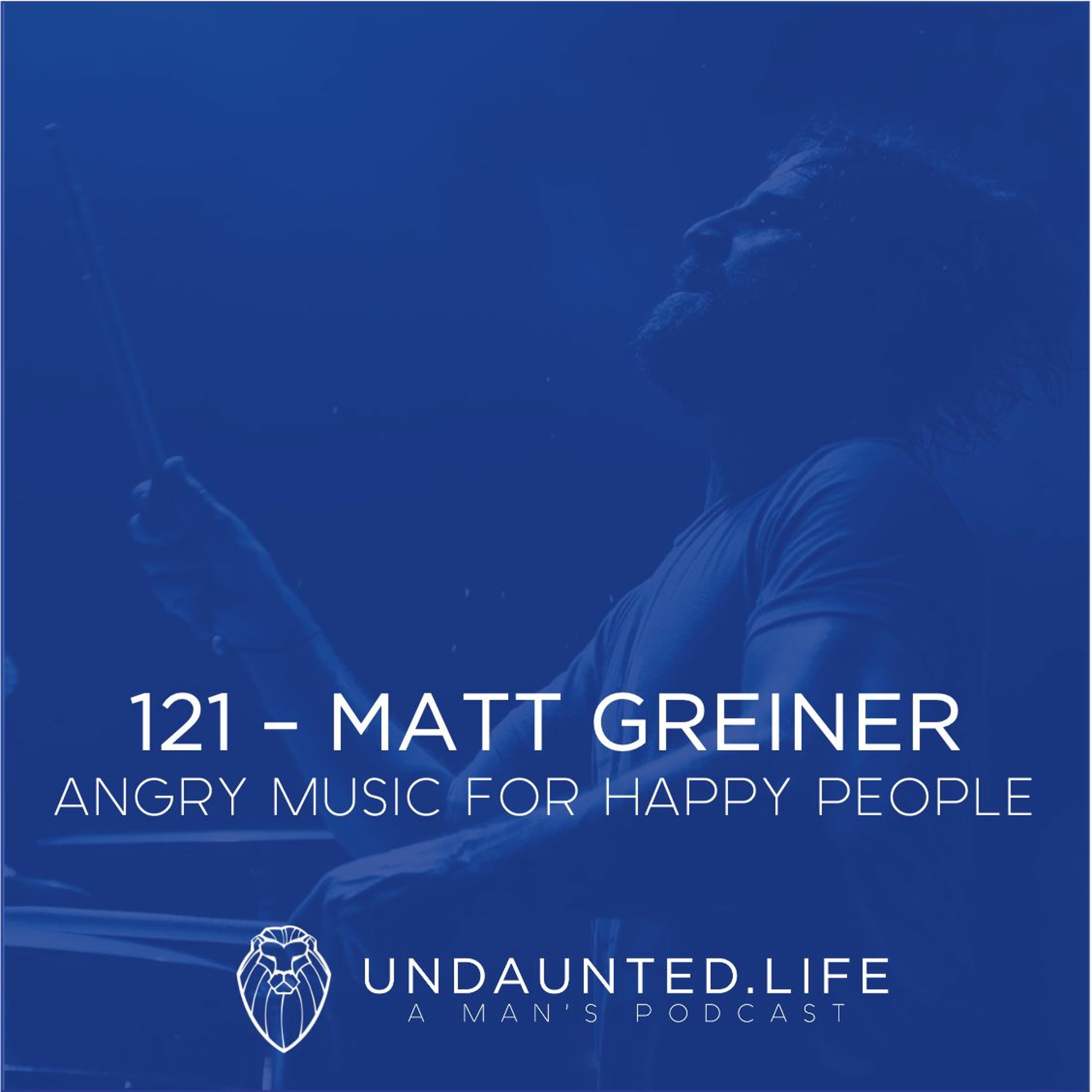 121 - MATT GREINER | Angry Music for Happy People