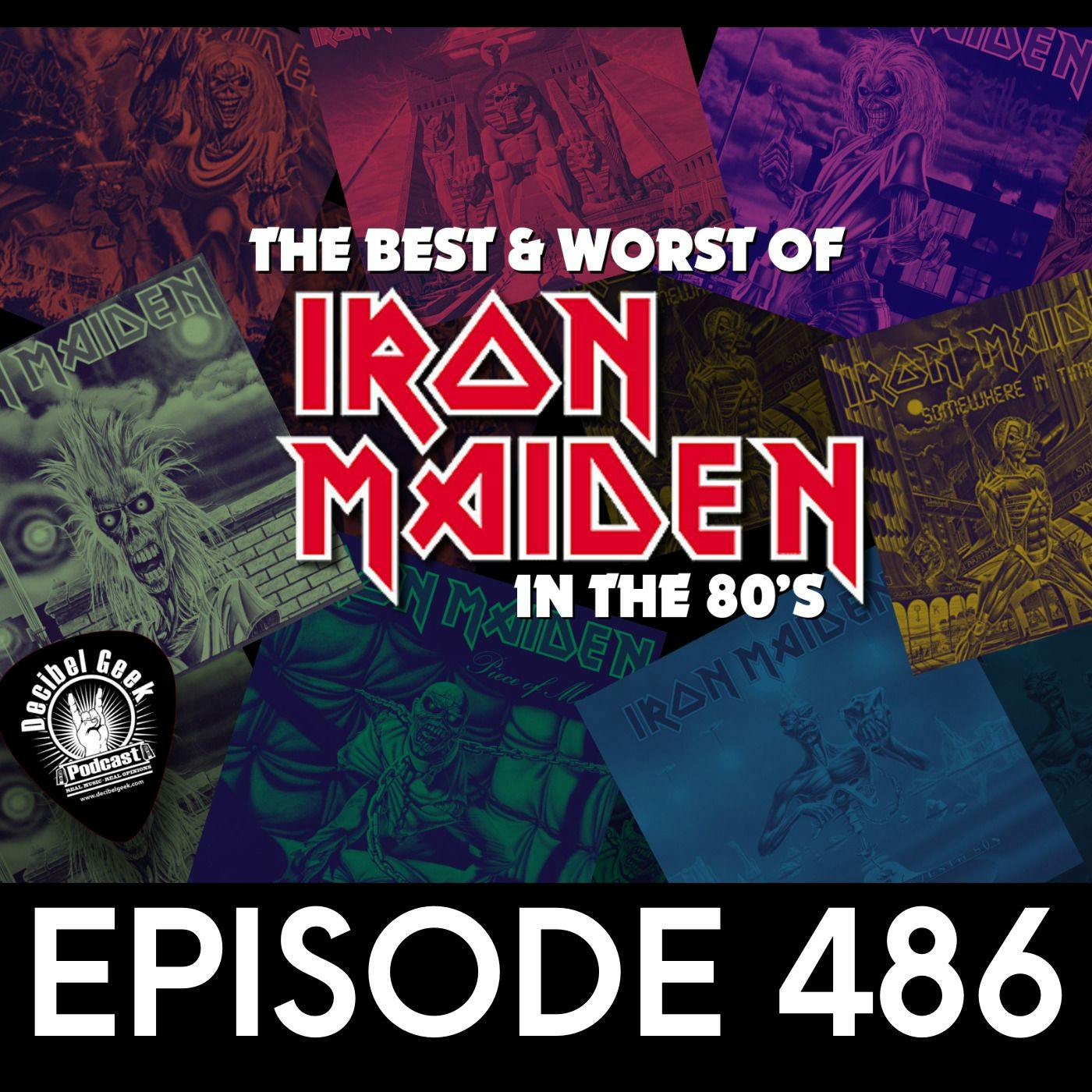 The Best & Worst of 80's Iron Maiden - Ep486
