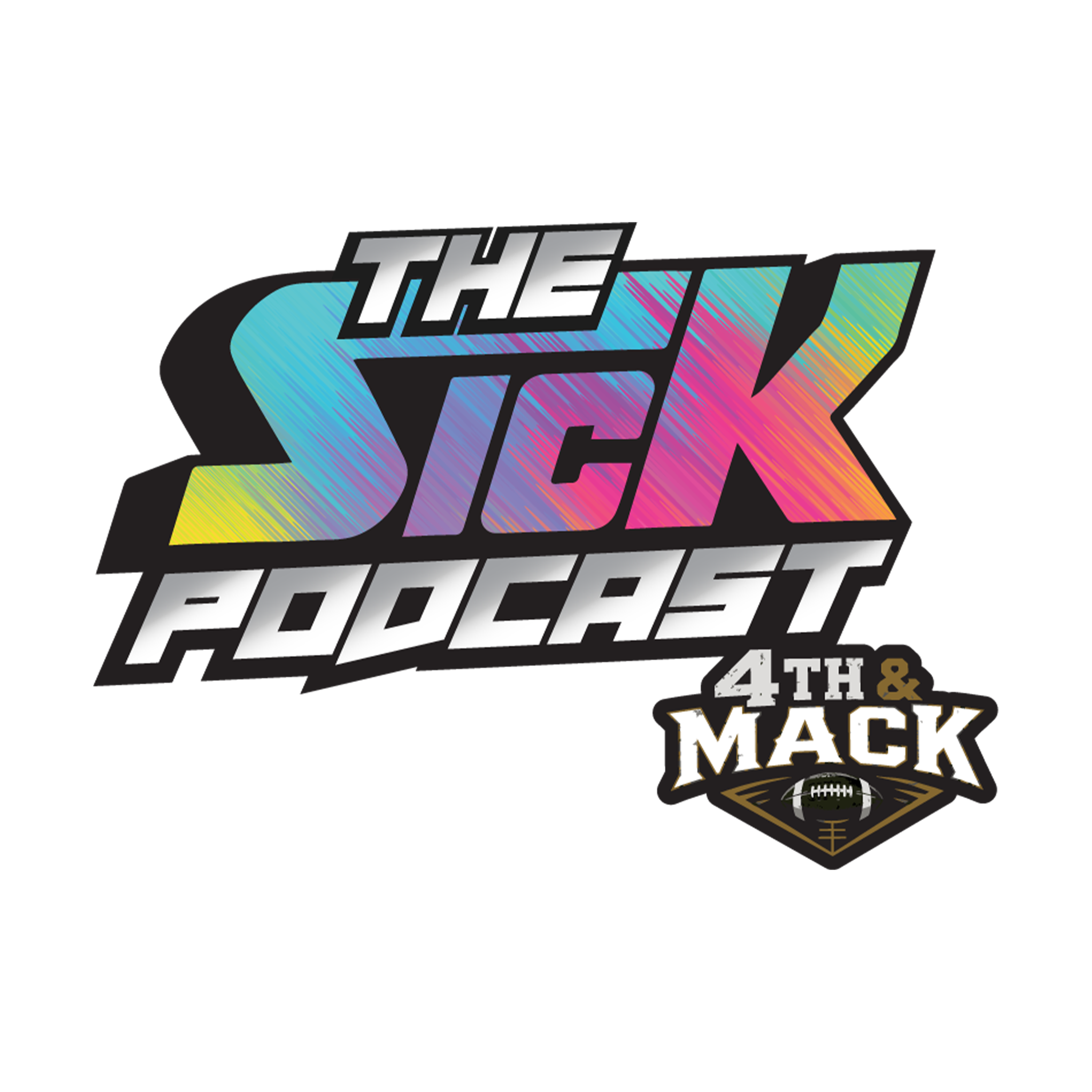 The Sick Podcast - 4th & Mack