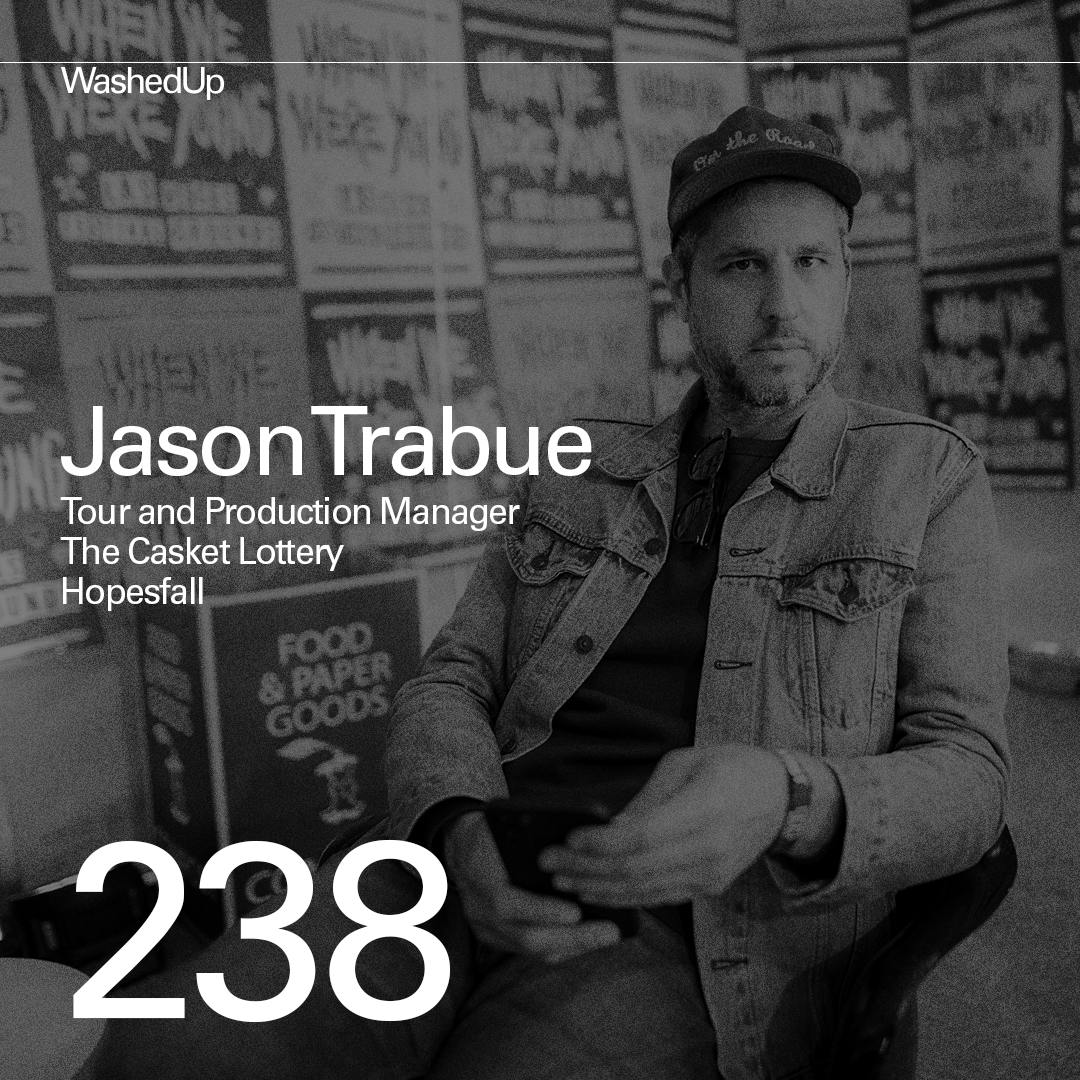 #238 - Jason Trabue (Tour and Production Manager, The Casket Lottery, Hopefall)