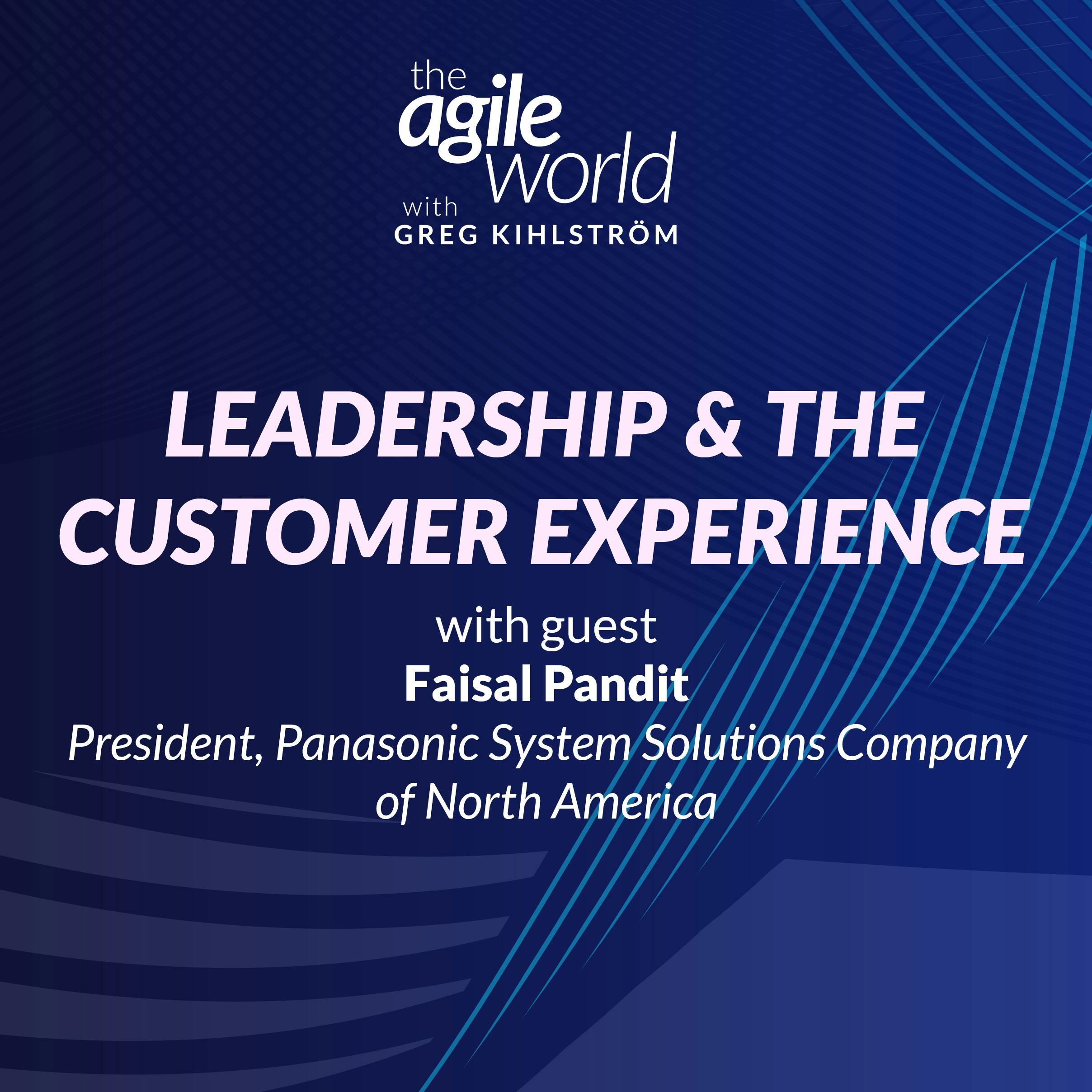 Leadership and the Customer Experience with Faisal Pandit, Panasonic