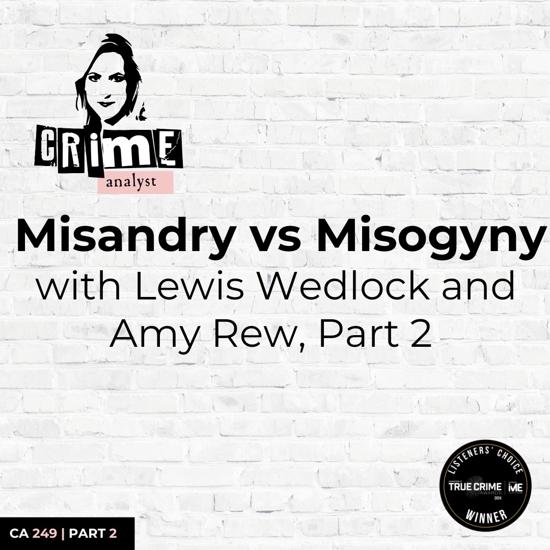 Ep 249: Misandry vs Misogyny with Lewis Wedlock and Amy Rew, Part 2
