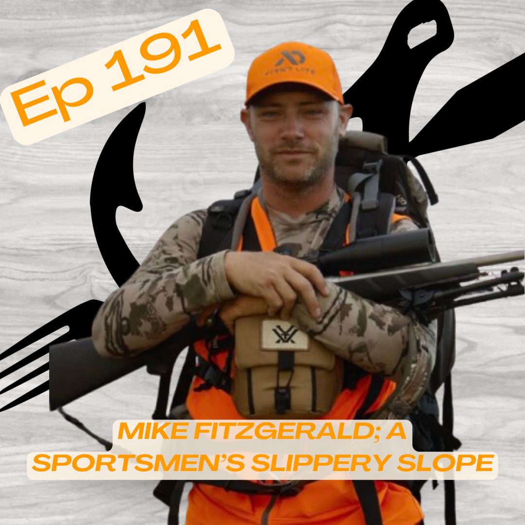 Huntavore - Mike Fitzgerald; A Sportsmen’s Slippery Slope