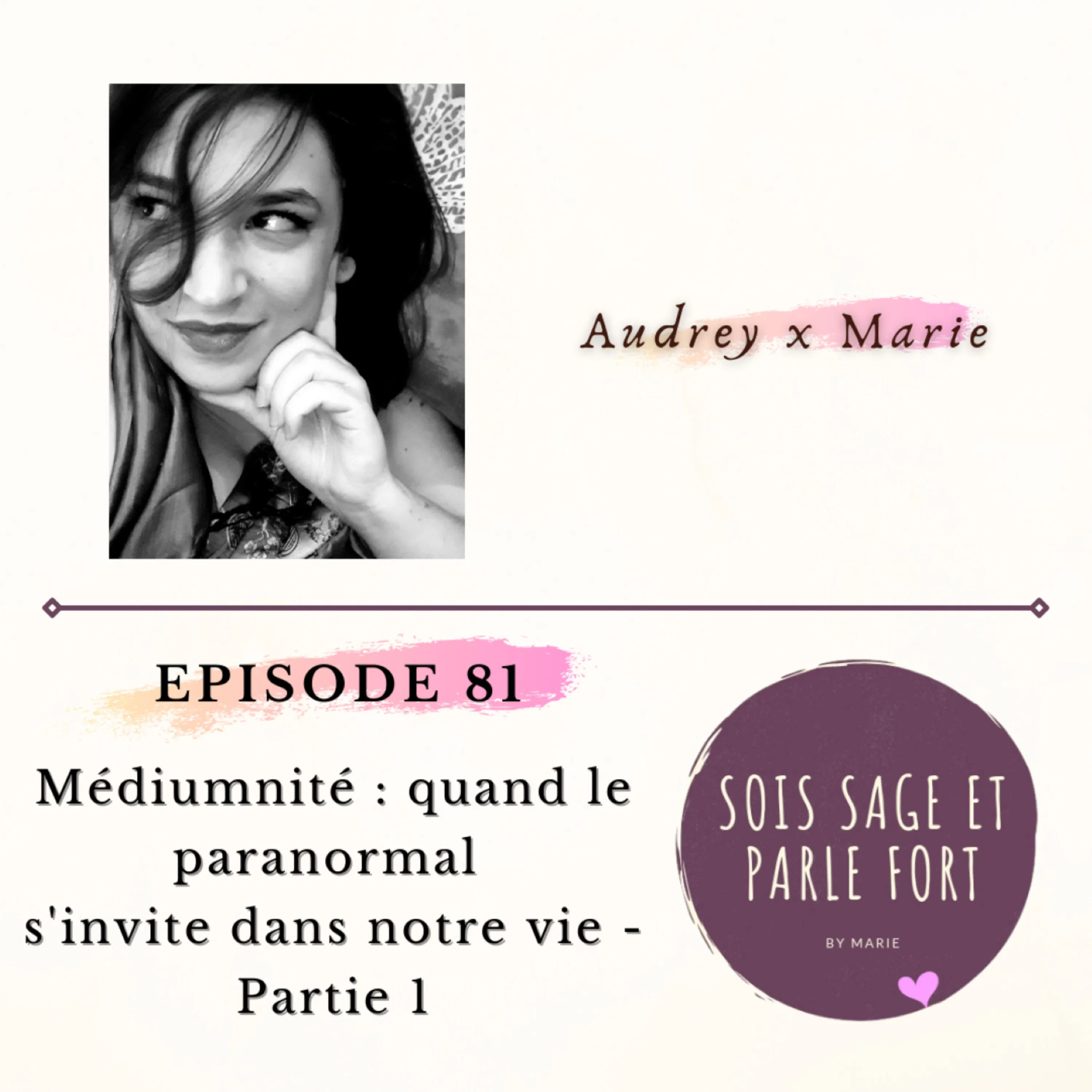Médiumnité : quand le paranormal s'invite dans notre vie, avec Audrey Atome - Partie 1