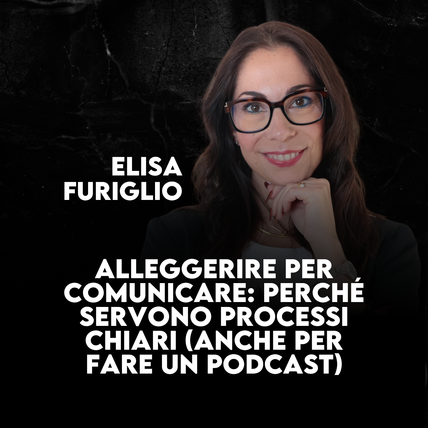 Alleggerire per comunicare: perché servono processi chiari (anche per fare un podcast) - con Elisa Furiglio - Ep. 89