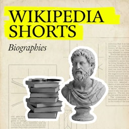 Wikipedia Shorts: Biographies