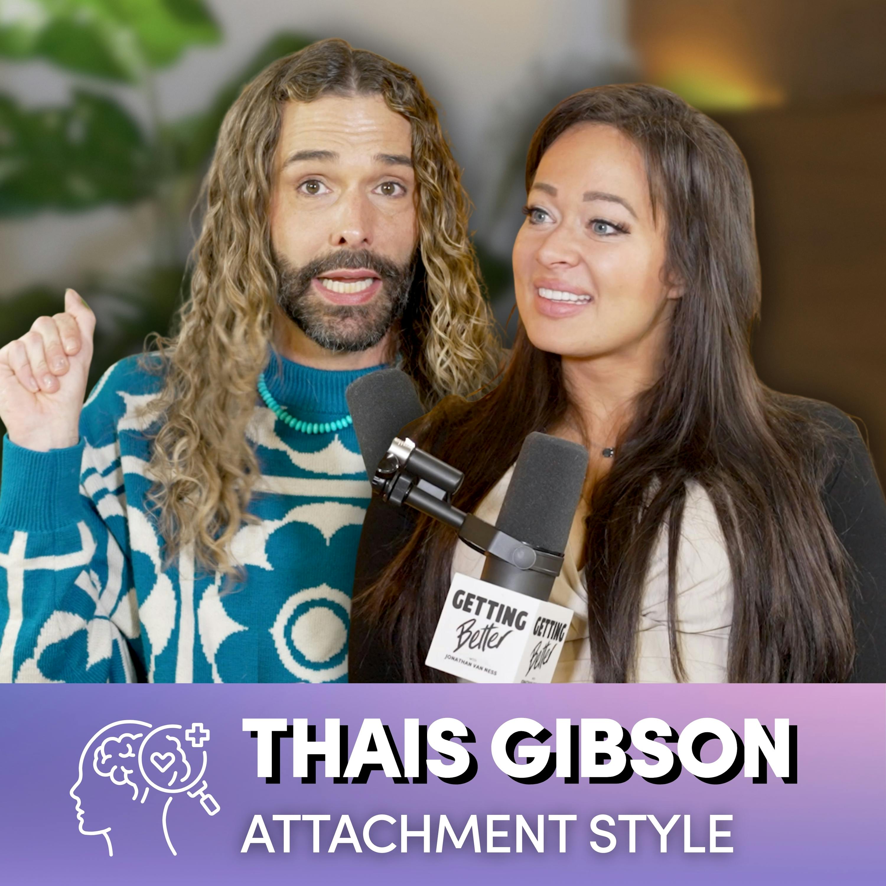 How to Transform Your Relationships: Attachment Styles with Thais Gibson How to Transform Your Relationships: Attachment Styles with Thais Gibson