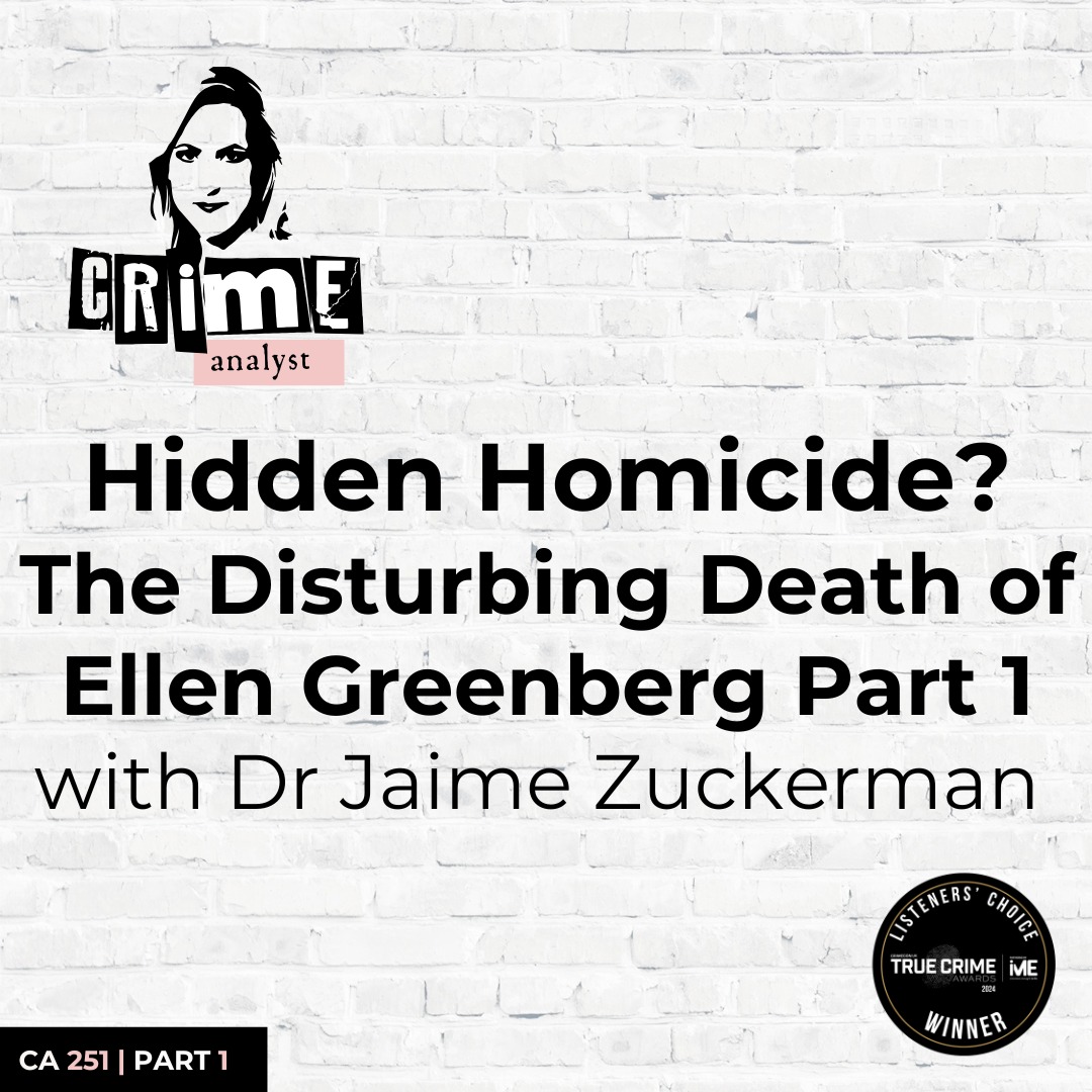 Ep 251: Hidden Homicide? The Disturbing Death of Ellen Greenberg with Dr Jaime Zuckerman, Part 1