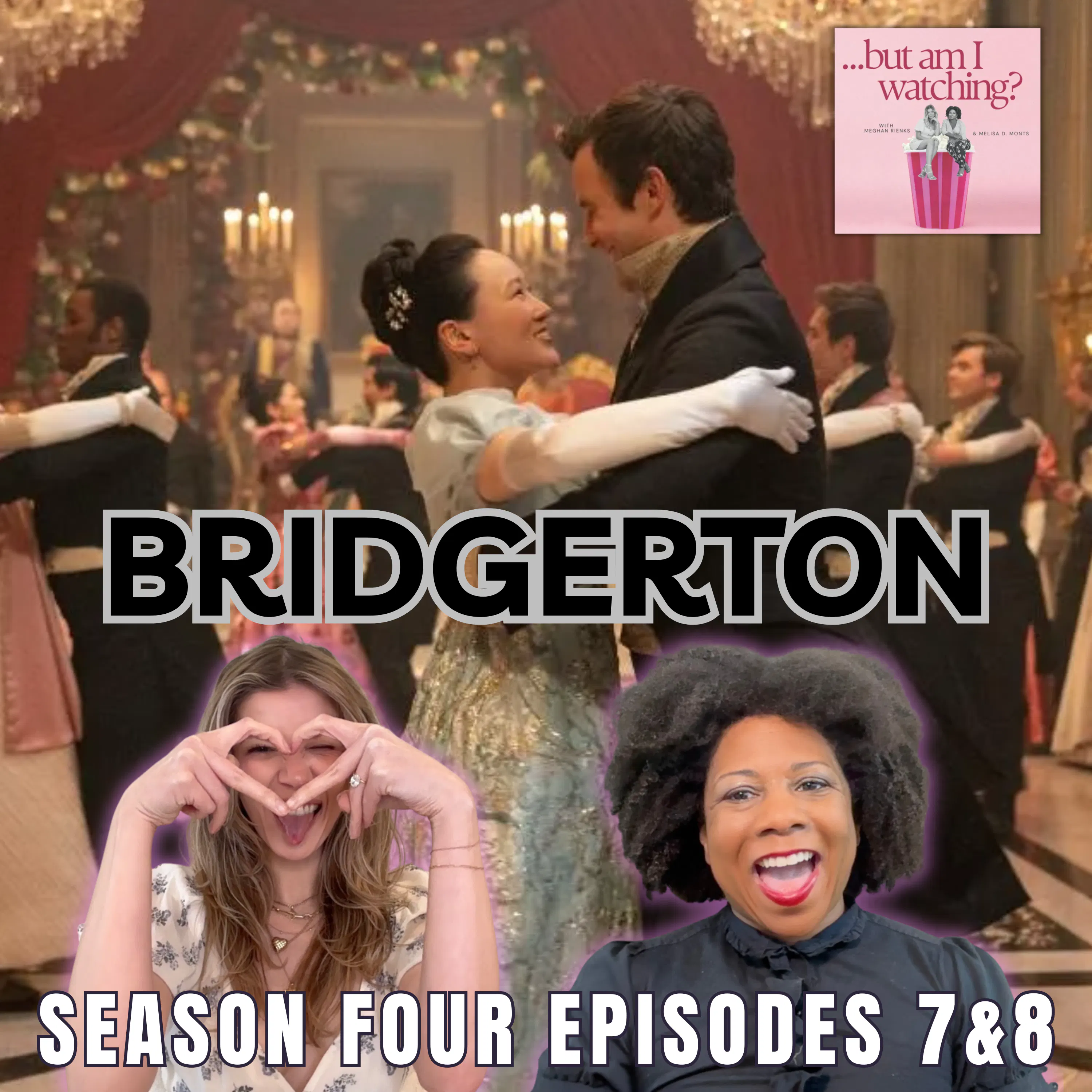 Bridgerton Season 4, Episodes 7 & 8 Bridgerton Season 4, Episodes 7 & 8
