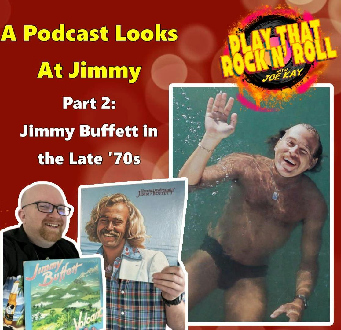 Ep 93: A PODCAST LOOKS AT JIMMY, Part 2: Jimmy Buffett in the Late '70s (1975 - 1979) Ep 93: A PODCAST LOOKS AT JIMMY, Part 2: Jimmy Buffett in the Late '70s (1975 - 1979)