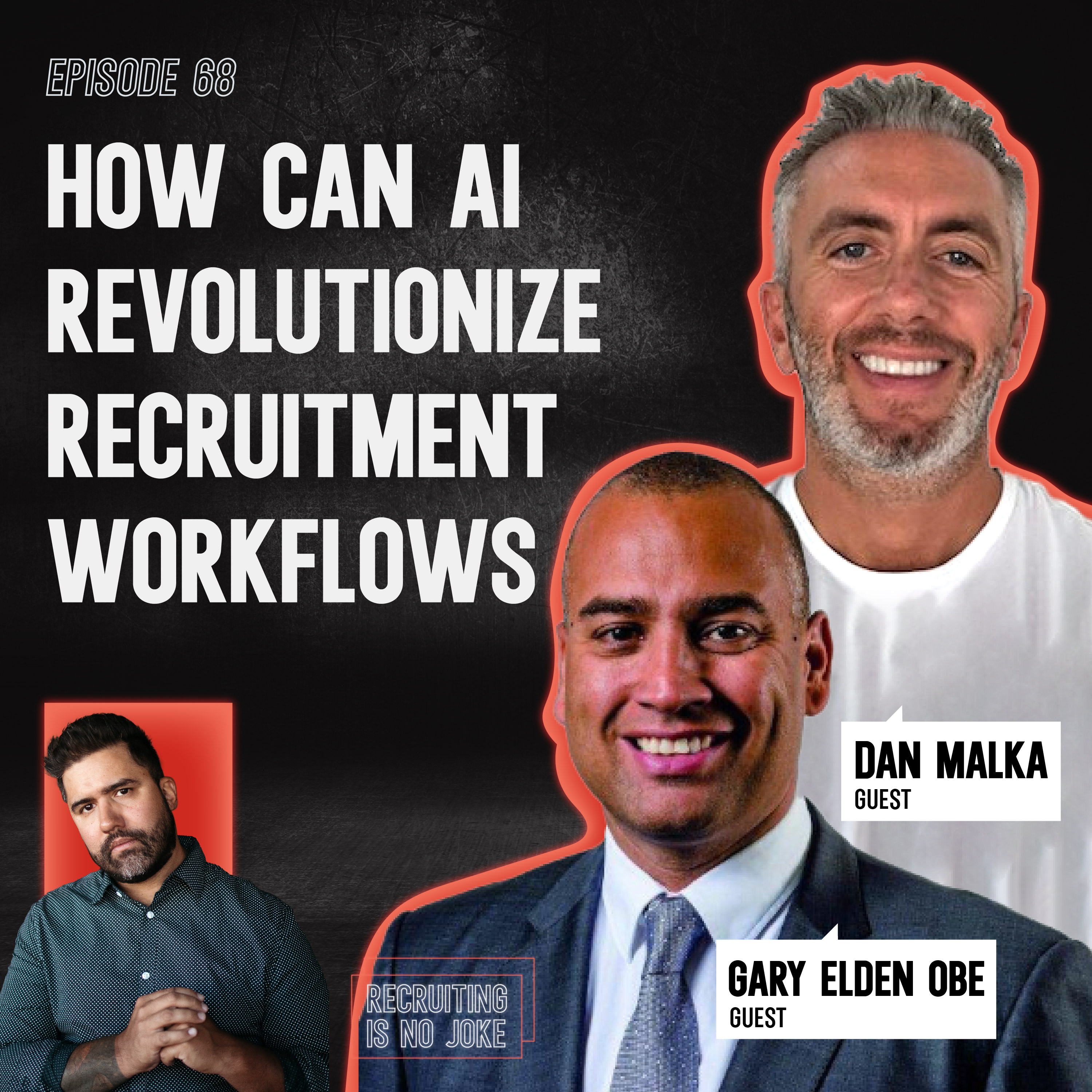 Episode 68: How Can AI Revolutionize Recruitment Workflows with Gary Elden OBE and Dan Malka