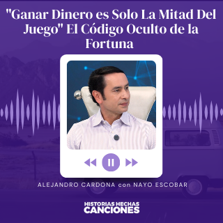 436. "Ganar Dinero es Solo La Mitad Del Juego" El Código Oculto de la Fortuna - Dey, Cardona y Escobar
