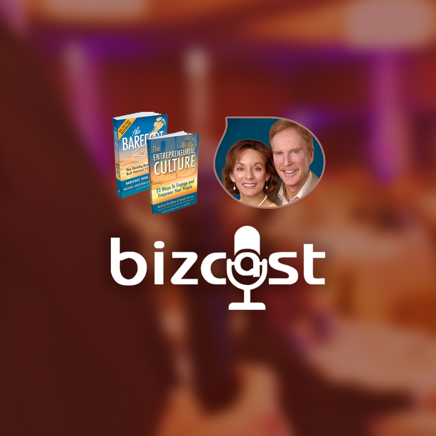Bizcast :: Michael Houlihan and Bonnie Harvey, Authors of The Barefoot Spirit episode artwork