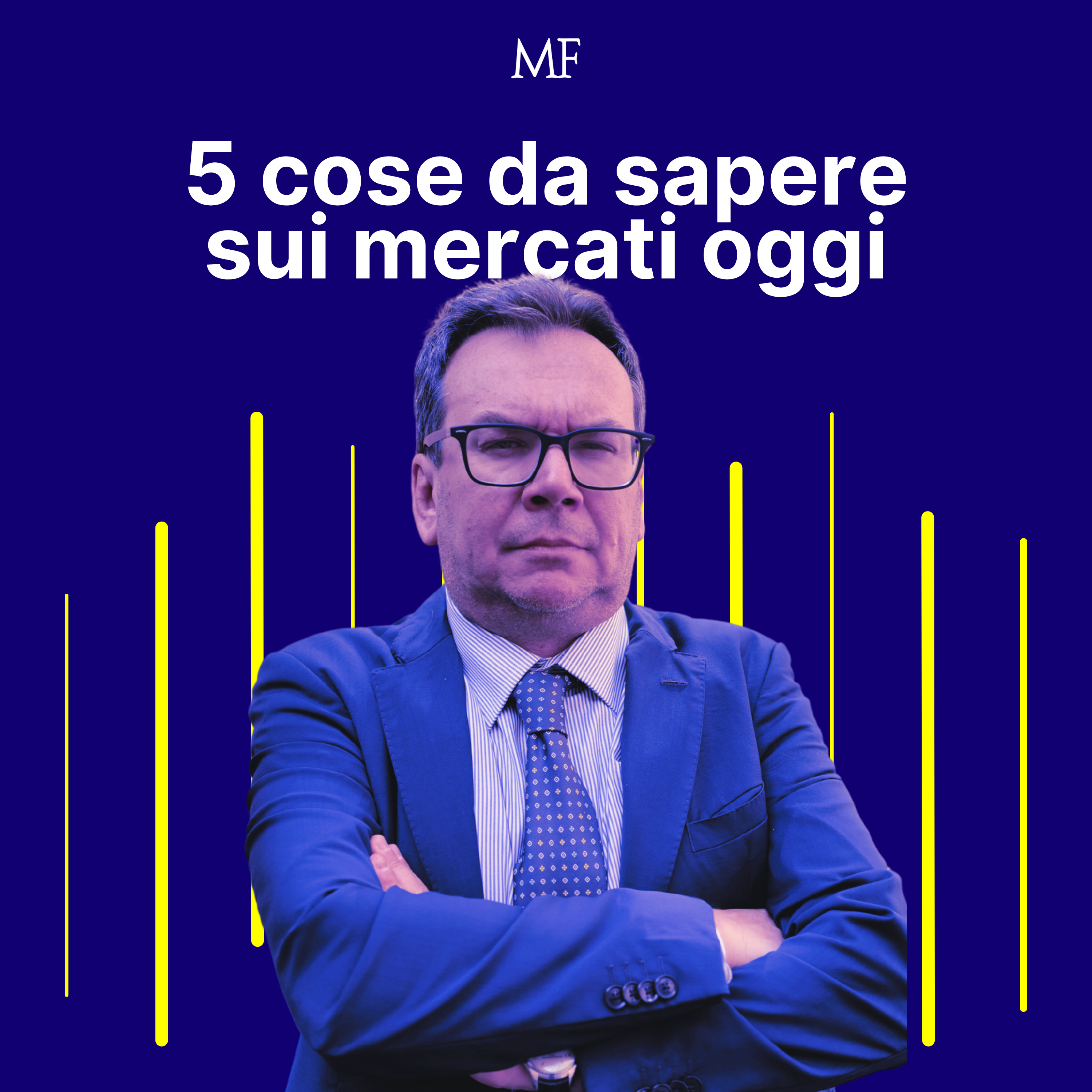 Le 5 cose da sapere sui mercati oggi