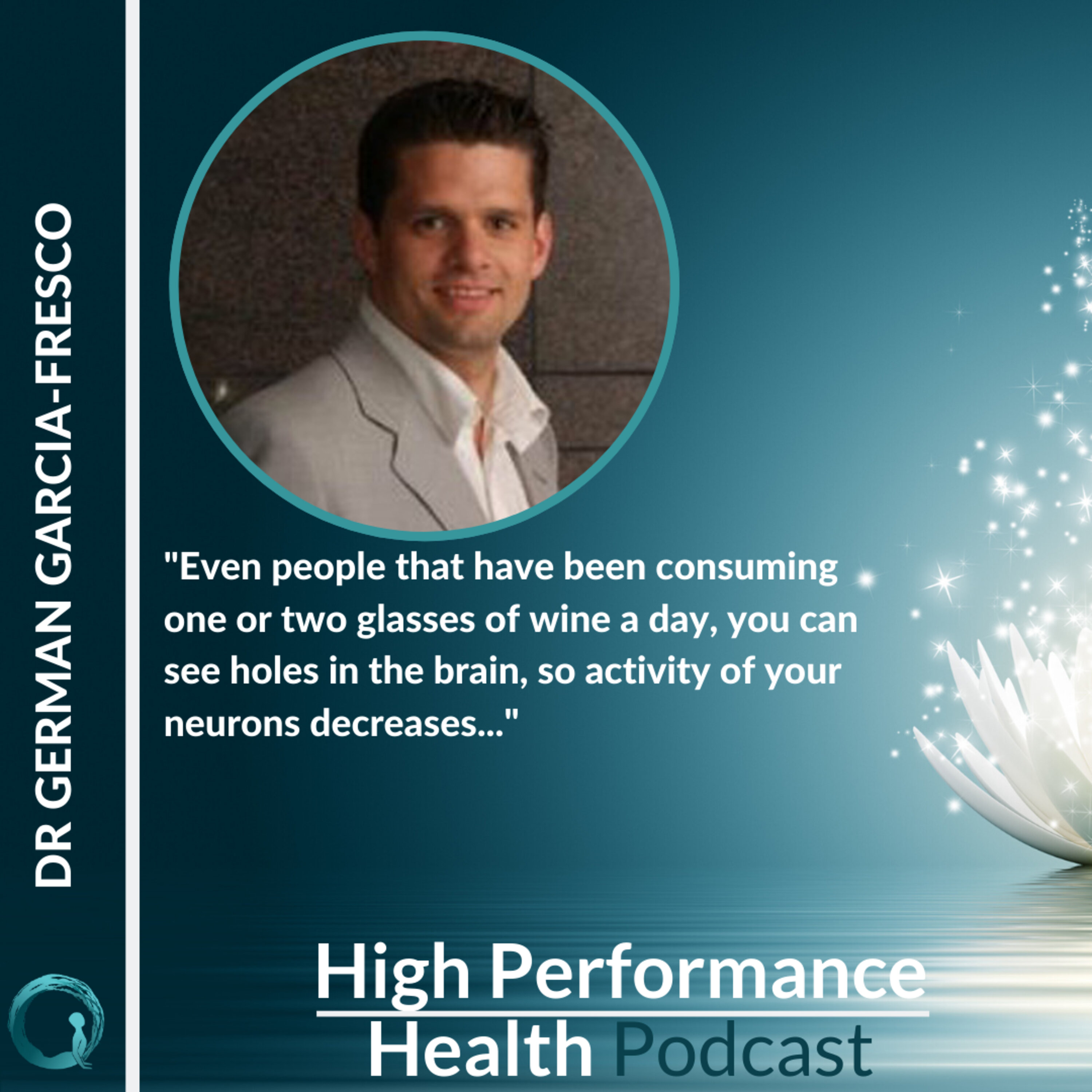 Become a Learning Machine, A Conversation With Neuroscientist Dr German Garcia-Fresco