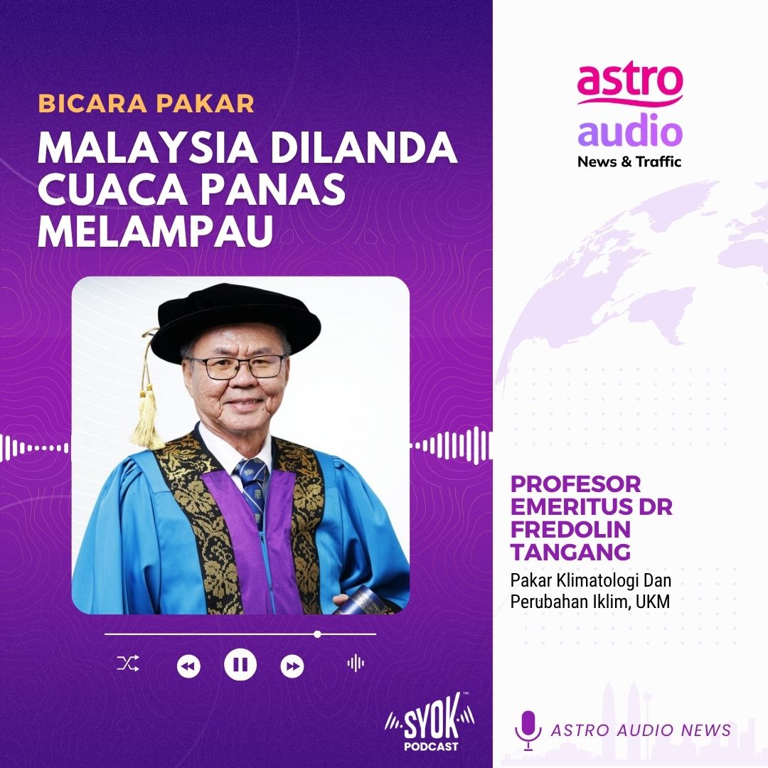 Bicara Pakar: Malaysia Dilanda Cuaca Panas Melampau