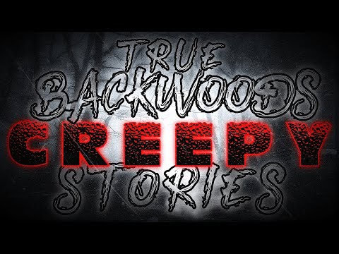 True Backwoods Creepy Stories with Forest Sounds