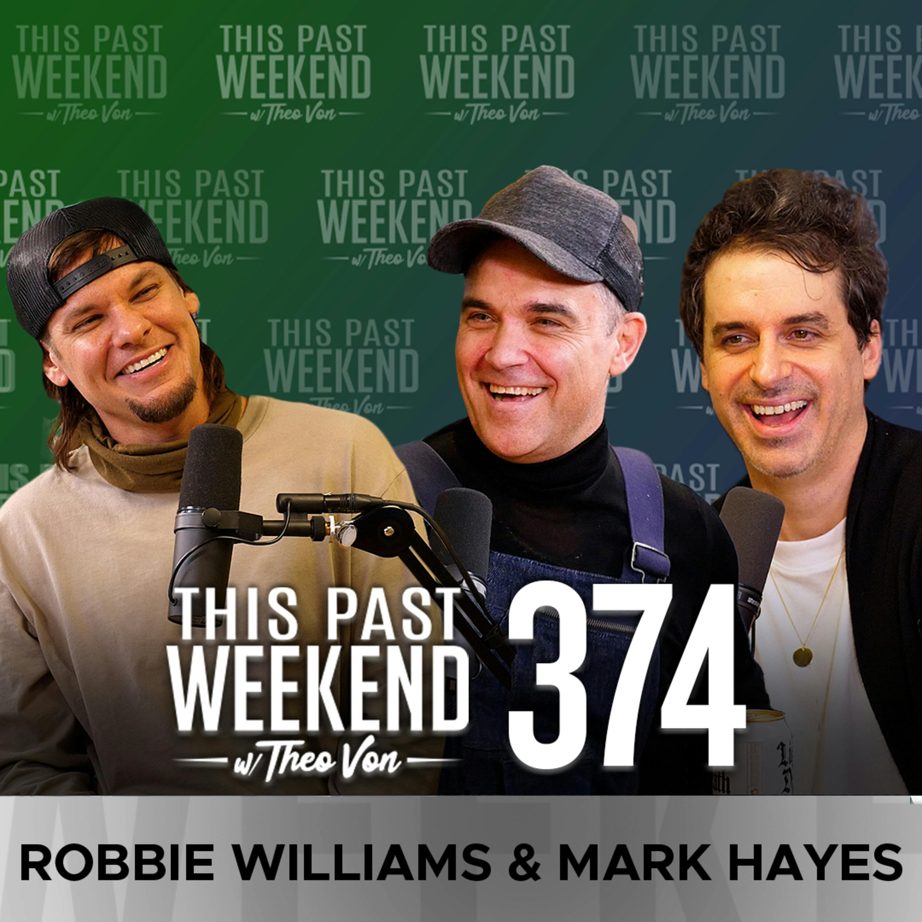 E374 Robbie Williams and Mark Hayes by Theo Von