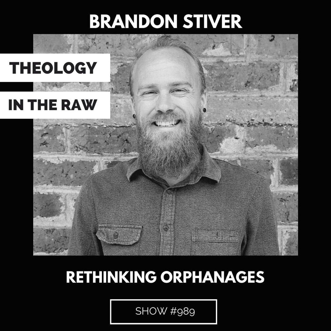 S9 Ep989: Rethinking Orphanages: Brandon Stiver