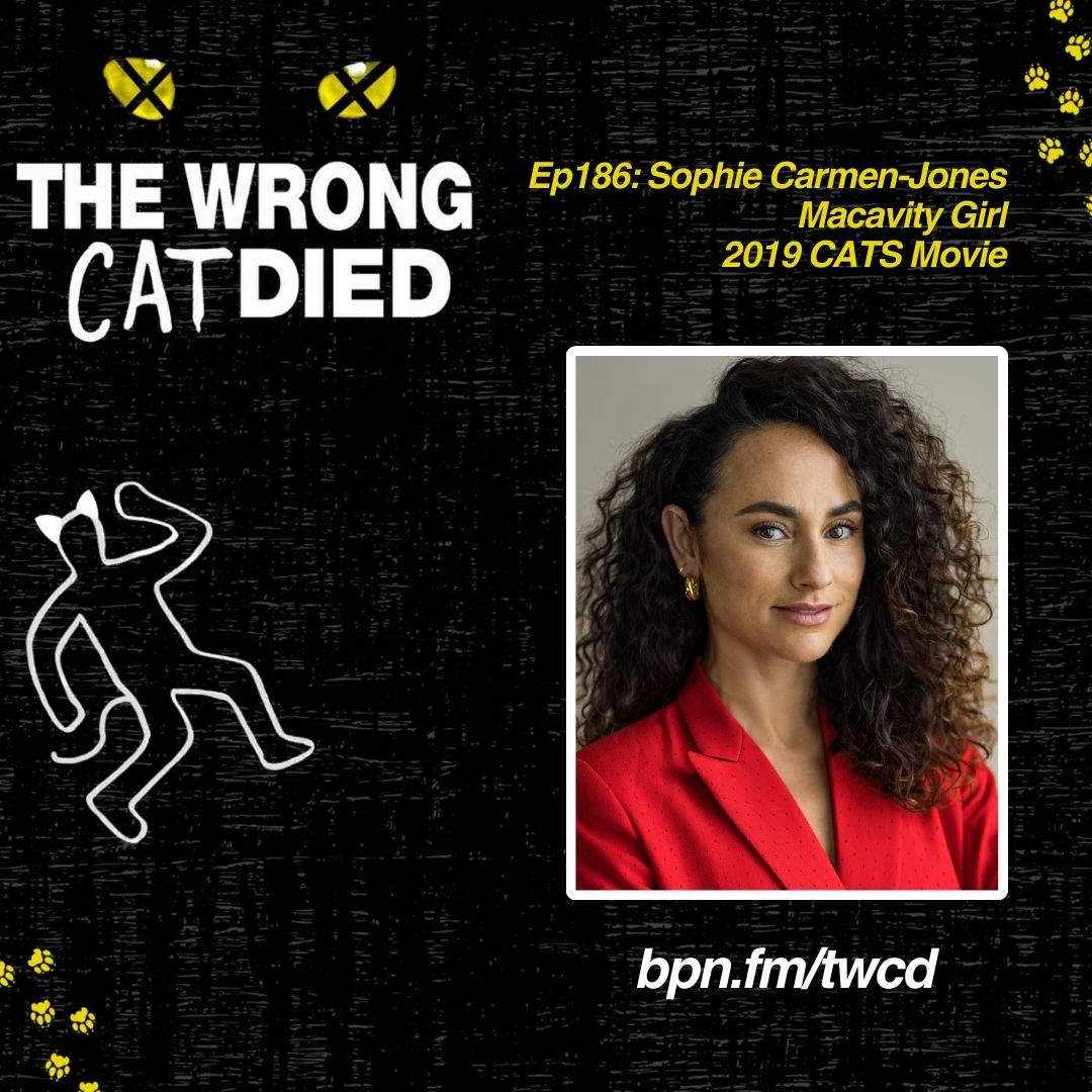 Ep186 - Sophie Carmen-Jones, Macavity Girl in 2019 CATS Movie & Nini in Moulin Rouge on Broadway episode artwork