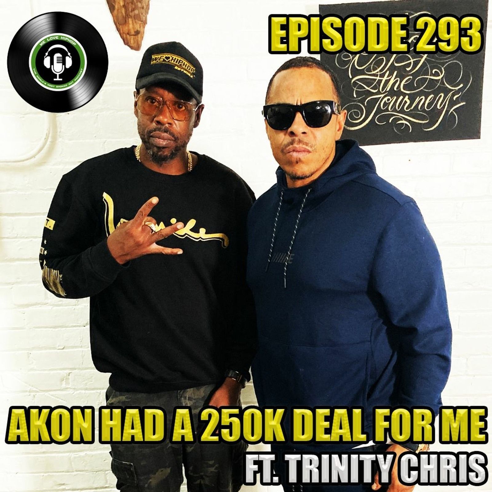 Episode 293 | Akon Had A $250K Deal For Me ft. Trinity Chris | We Love Hip Hop Podcast episode artwork