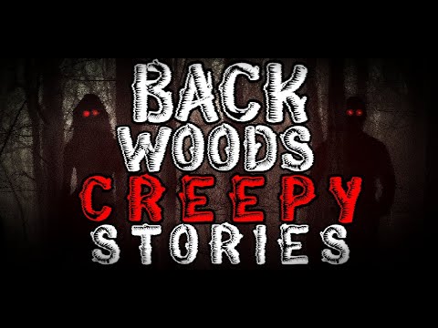 True Backwoods Creepy Stories with Fire Sounds