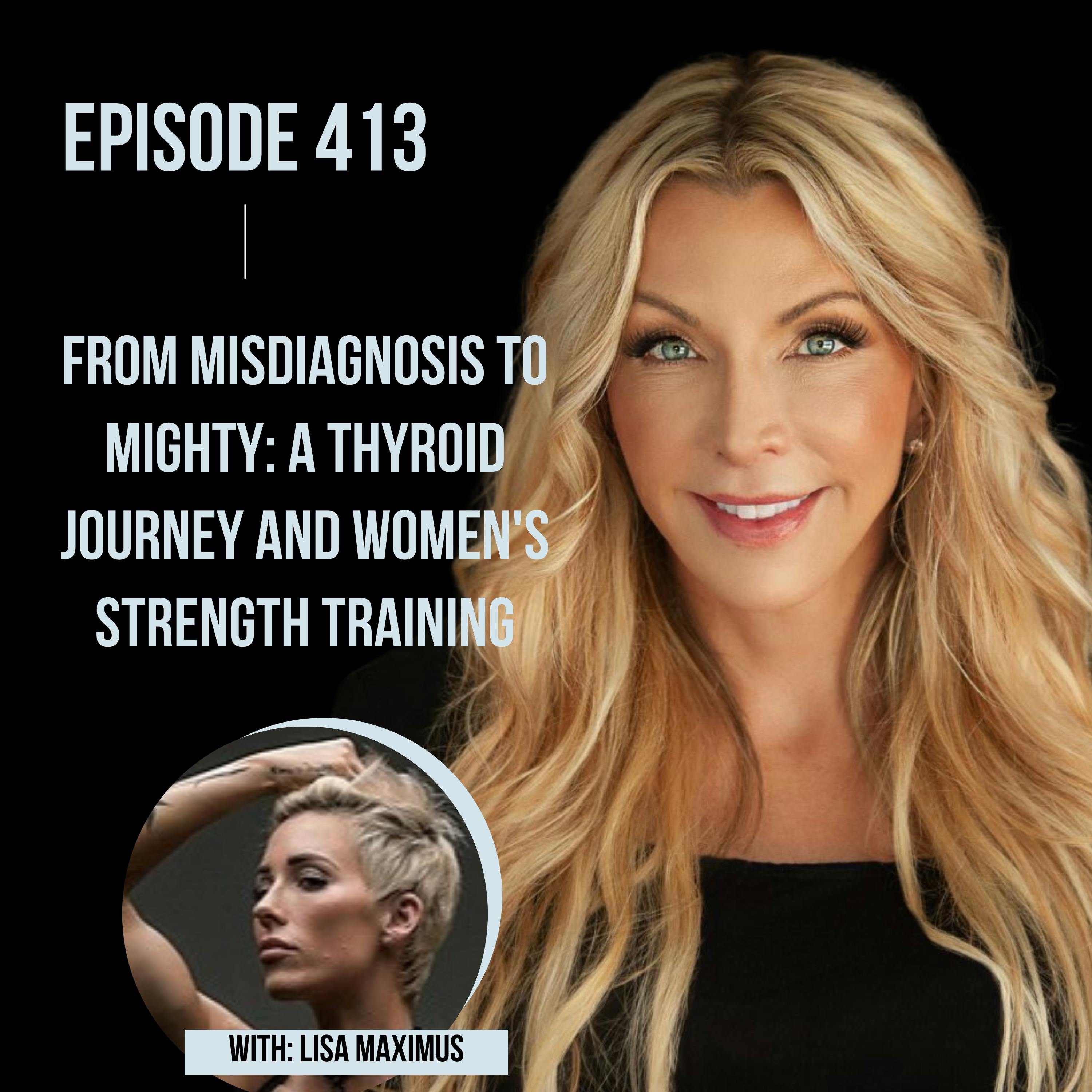 413. From Misdiagnosis to Mighty: A Thyroid Journey and Women’s Strength Training