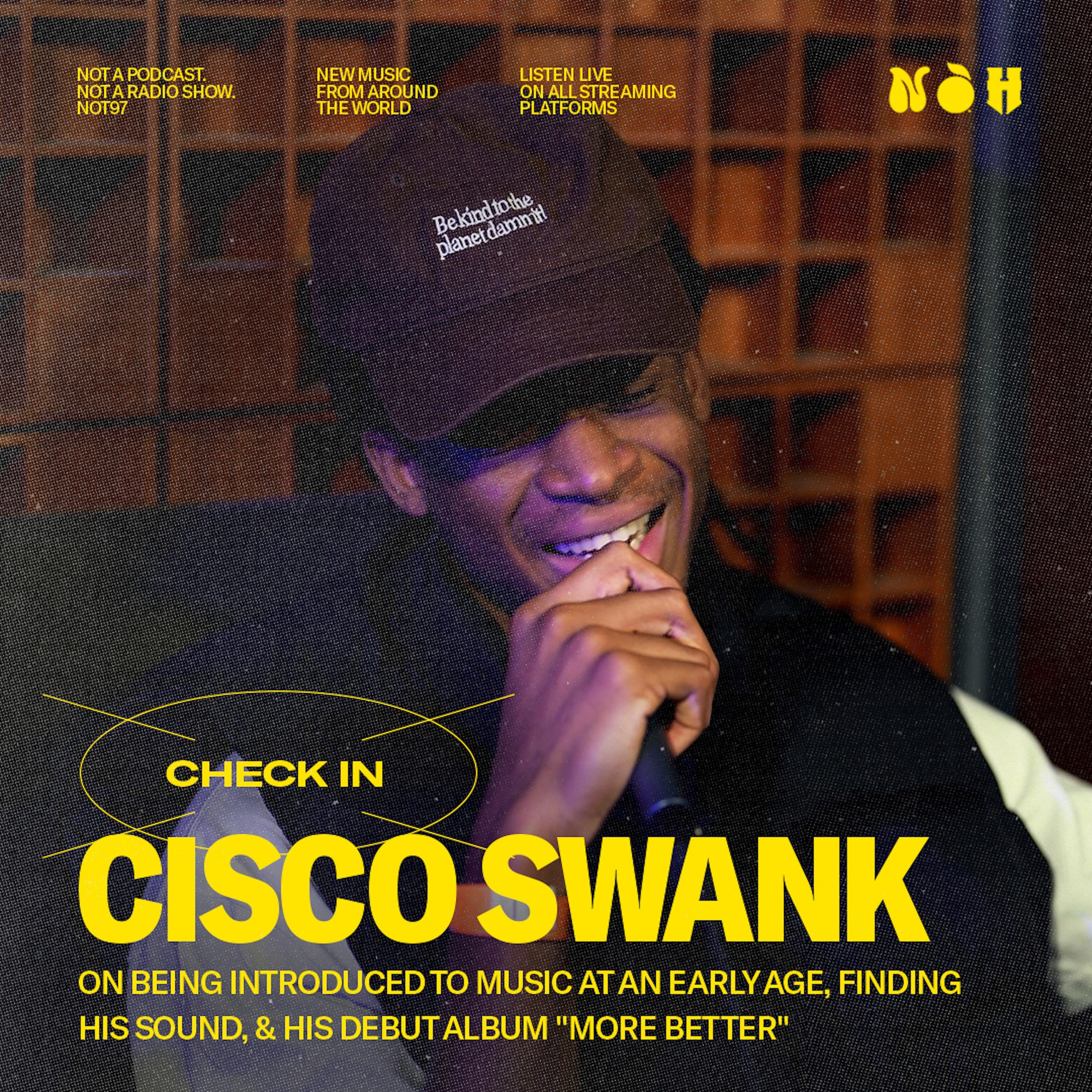 Cisco Swank Interview: On being raised around music, finding his sound, & the debut album "More Better" episode artwork