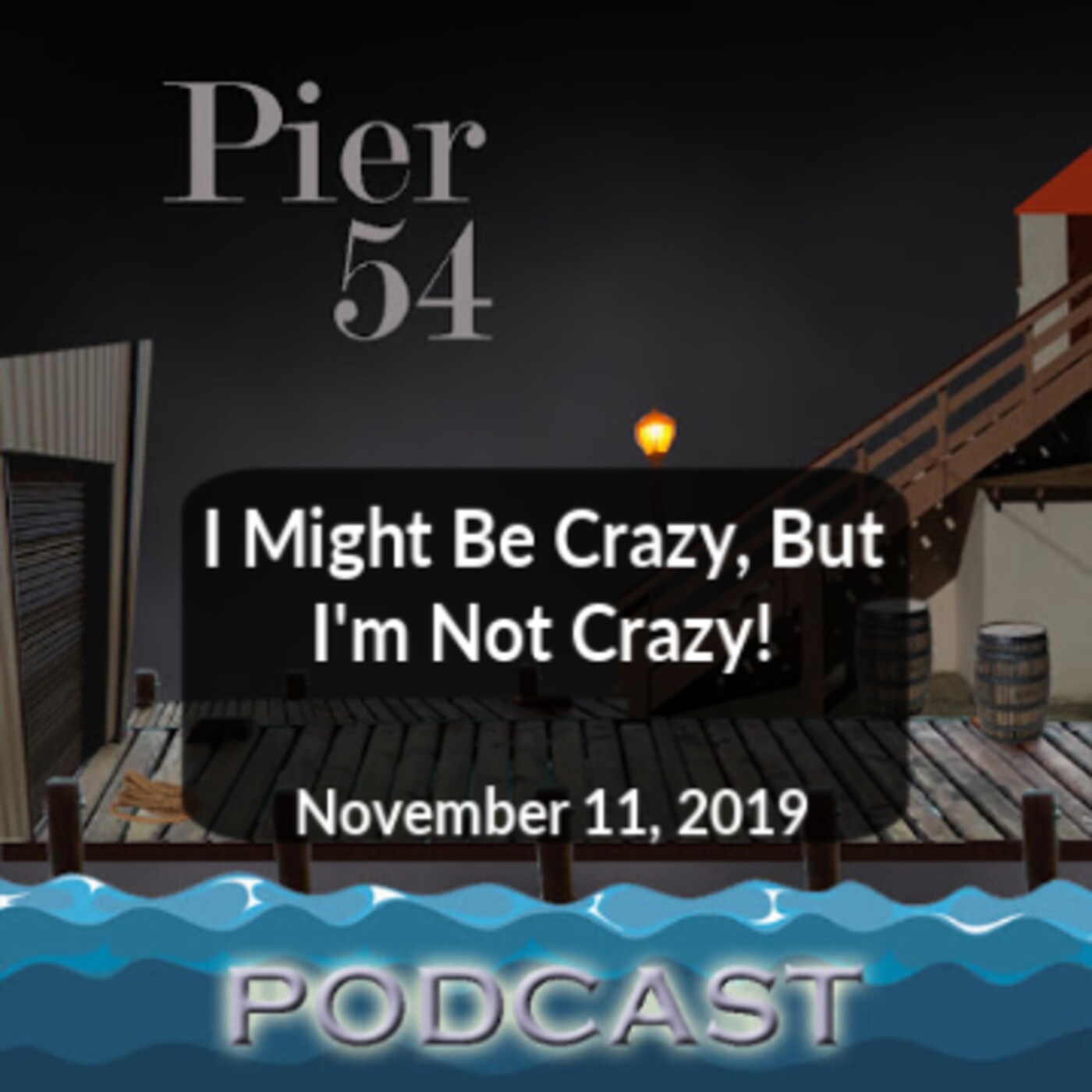 I Might Be Crazy, But I'm Not Crazy 11/11/19 episode artwork