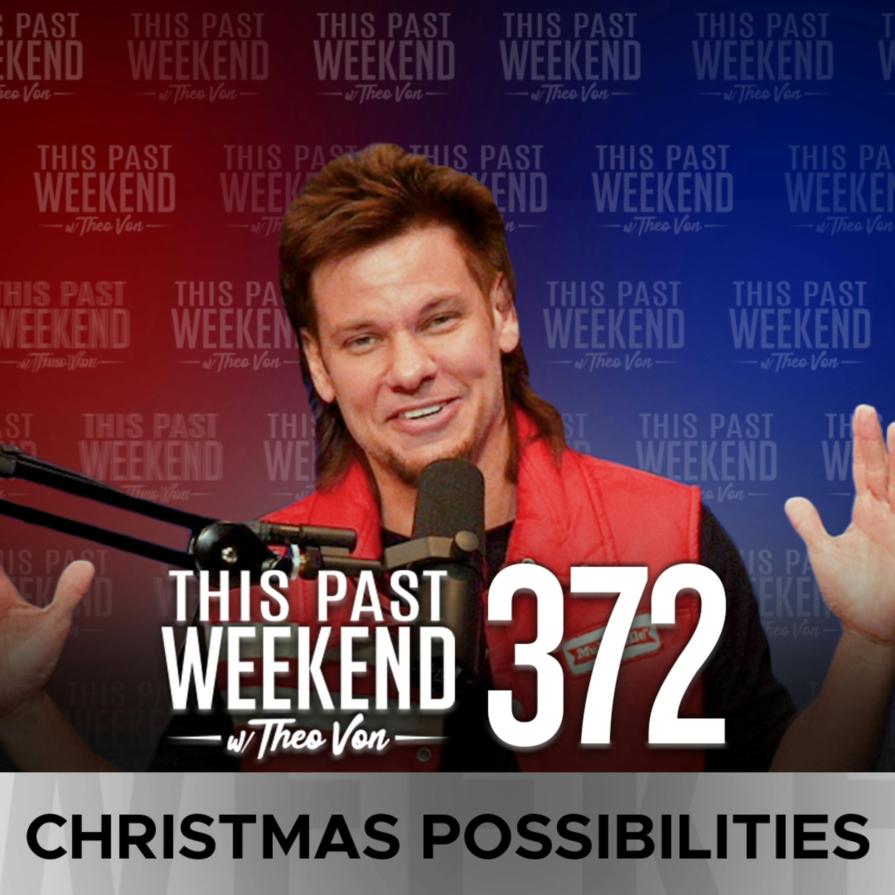 E372 Christmas Possibilities by Theo Von