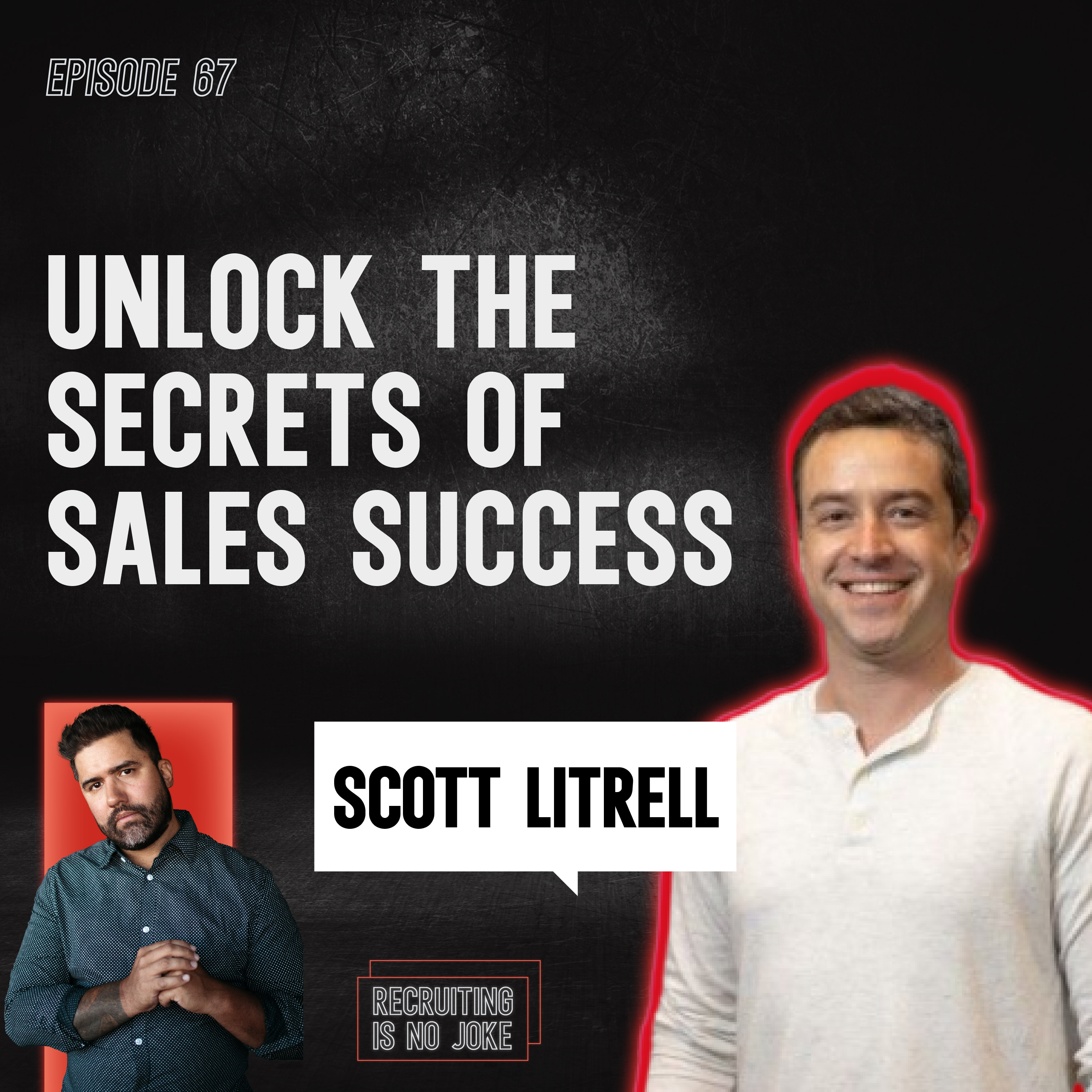 Episode 67: Unlock the Secrets of Sales Success with Scott Littrell