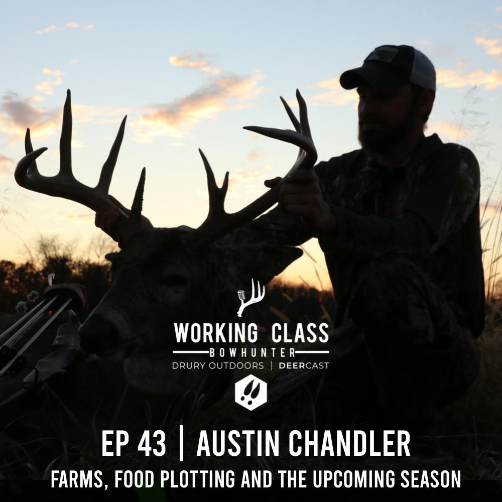EP 43 | Austin Chandler - Working Class On DeerCast