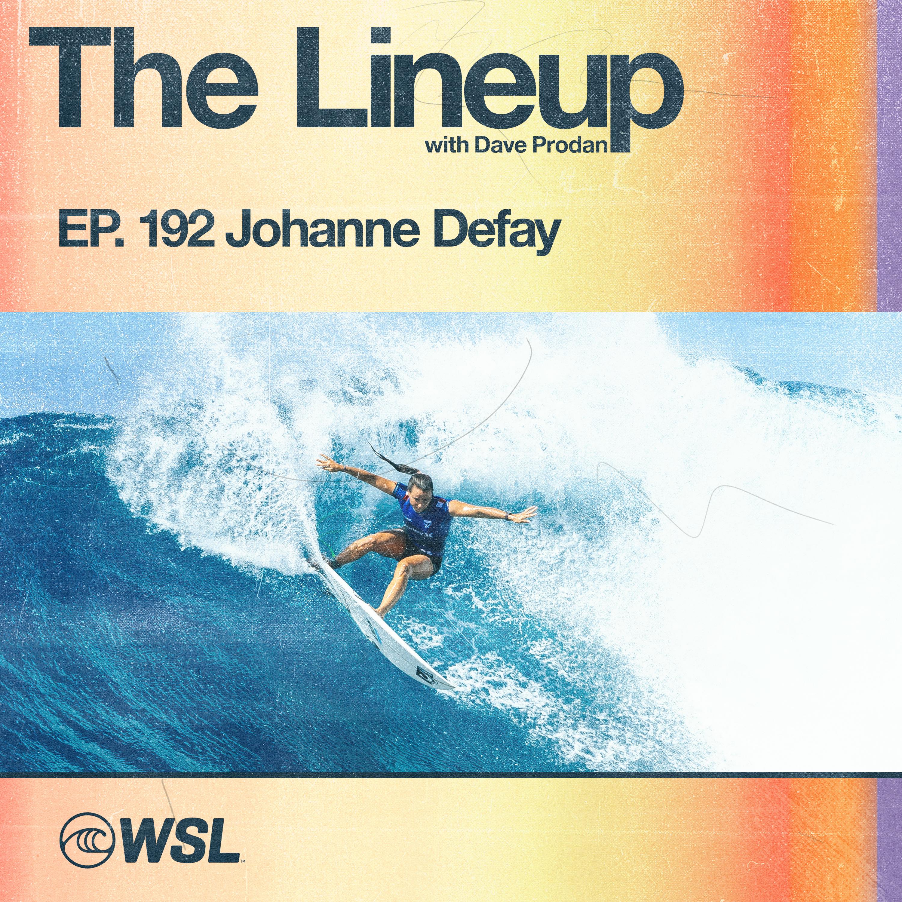 EP 192: Johanne Defay - Her incredible 2024 CT season, Her mentality heading into the rest of the season and the Olympic Games Paris 2024, Putting time in Tahiti, Joining Team Samsung Galaxy and featu