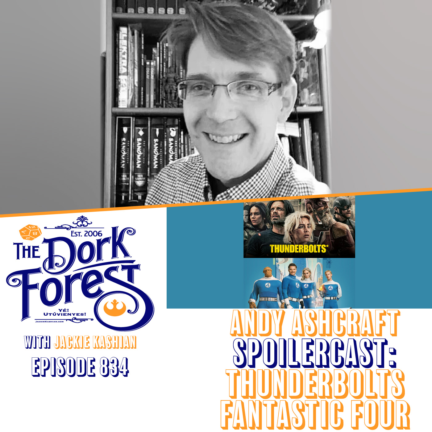 SUPER SPOILER dorkout with Andy Ashcraft/ Thunderbolts* and FantasticFour – EP 834