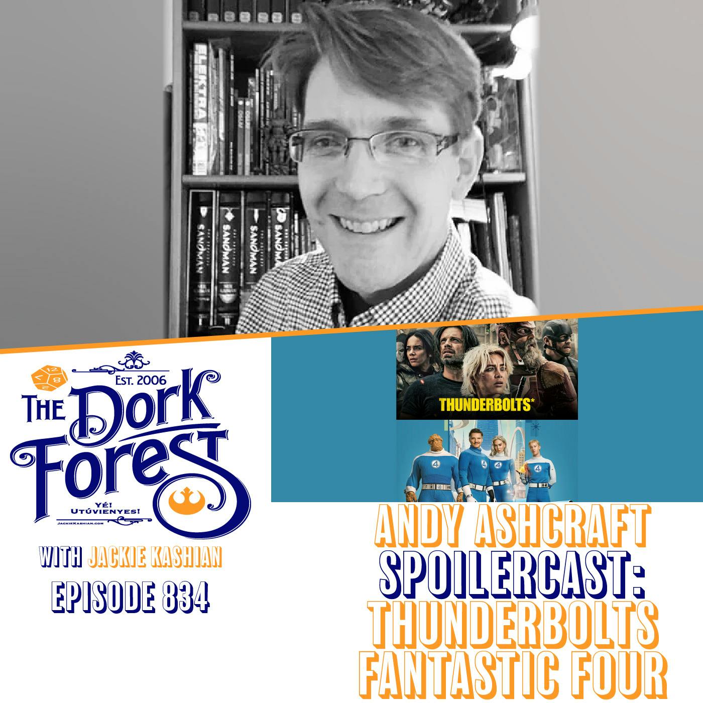 SUPER SPOILER dorkout with Andy Ashcraft/ Thunderbolts* and FantasticFour – EP 834 SUPER SPOILER dorkout with Andy Ashcraft/ Thunderbolts* and FantasticFour – EP 834