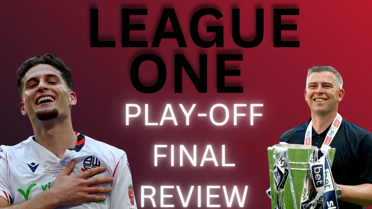 Bolton Wanderers Shatter Stockport County Dreams! - League One Play-Off Final Review episode artwork