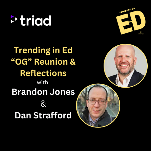 Trending in Ed "OG" Reunion with Brandon Jones and Dan Strafford