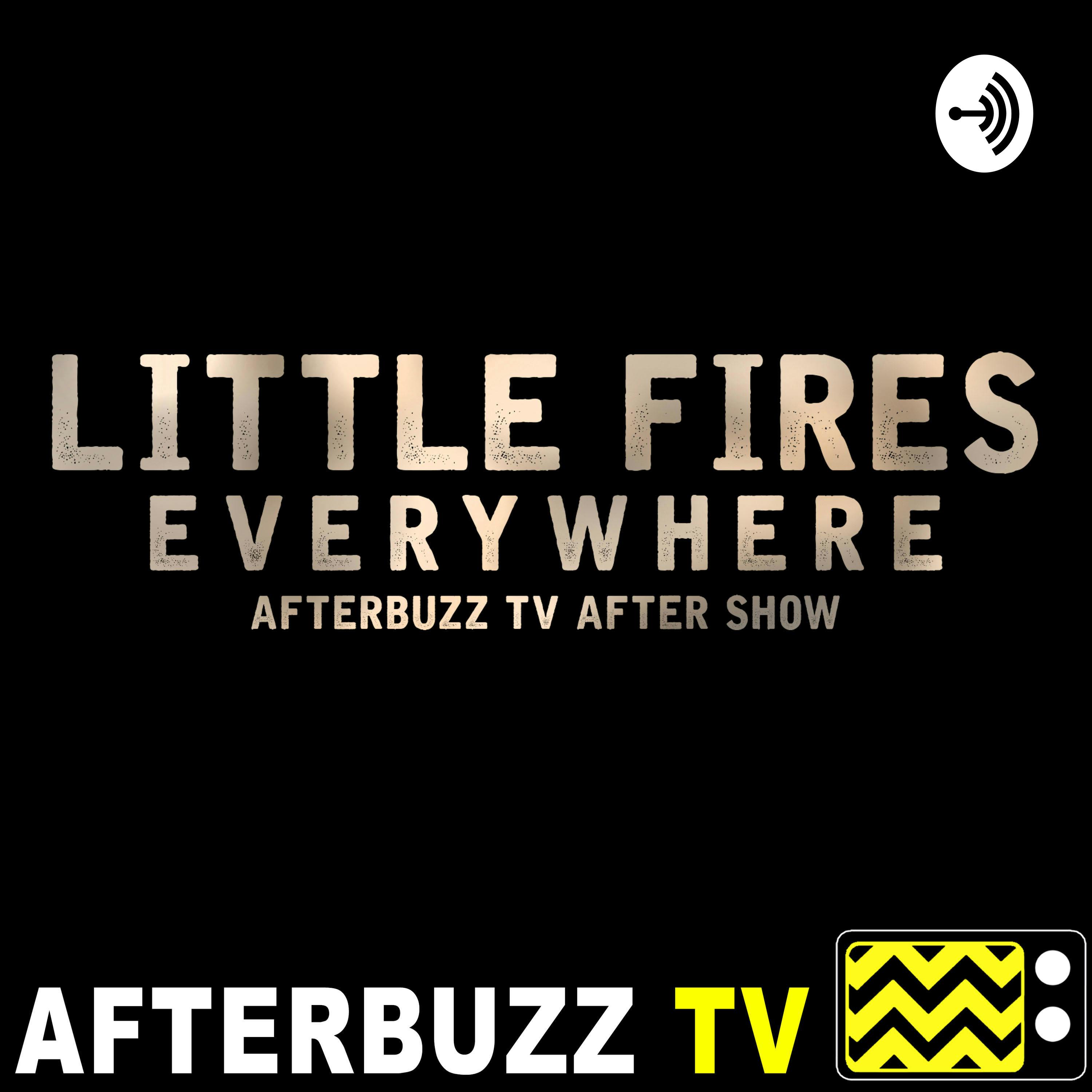 Little Fires Everywhere Indeed – S1 E8 ‘Little Fires Everywhere’ Recap & After Show