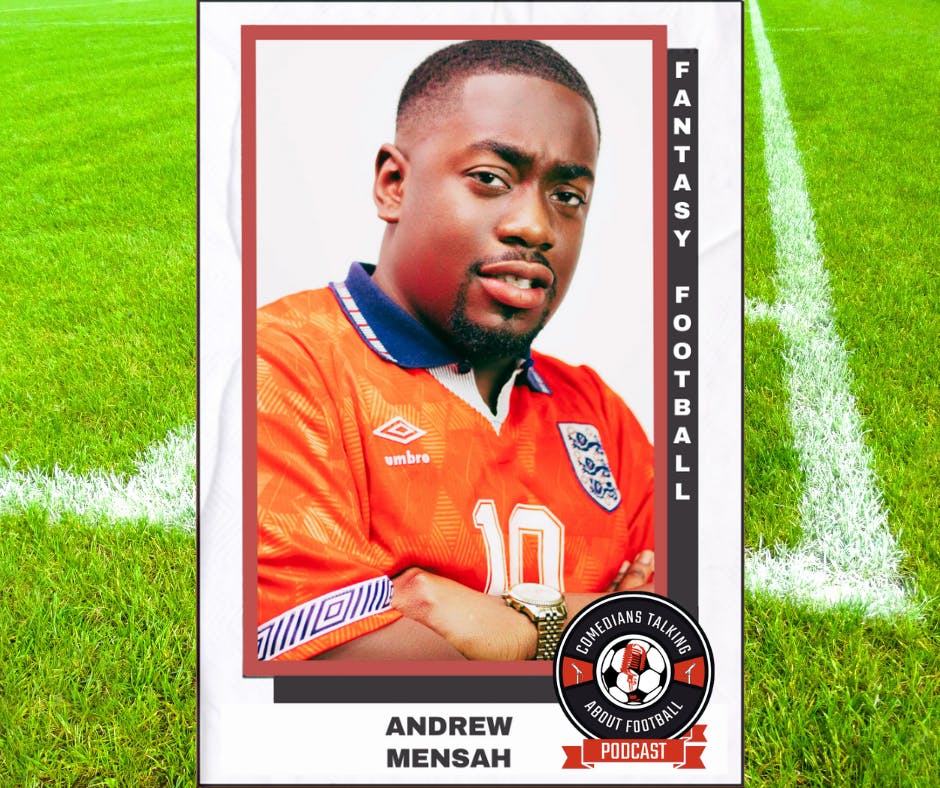 Andrew Mensah on Fantasy Football League - EP25