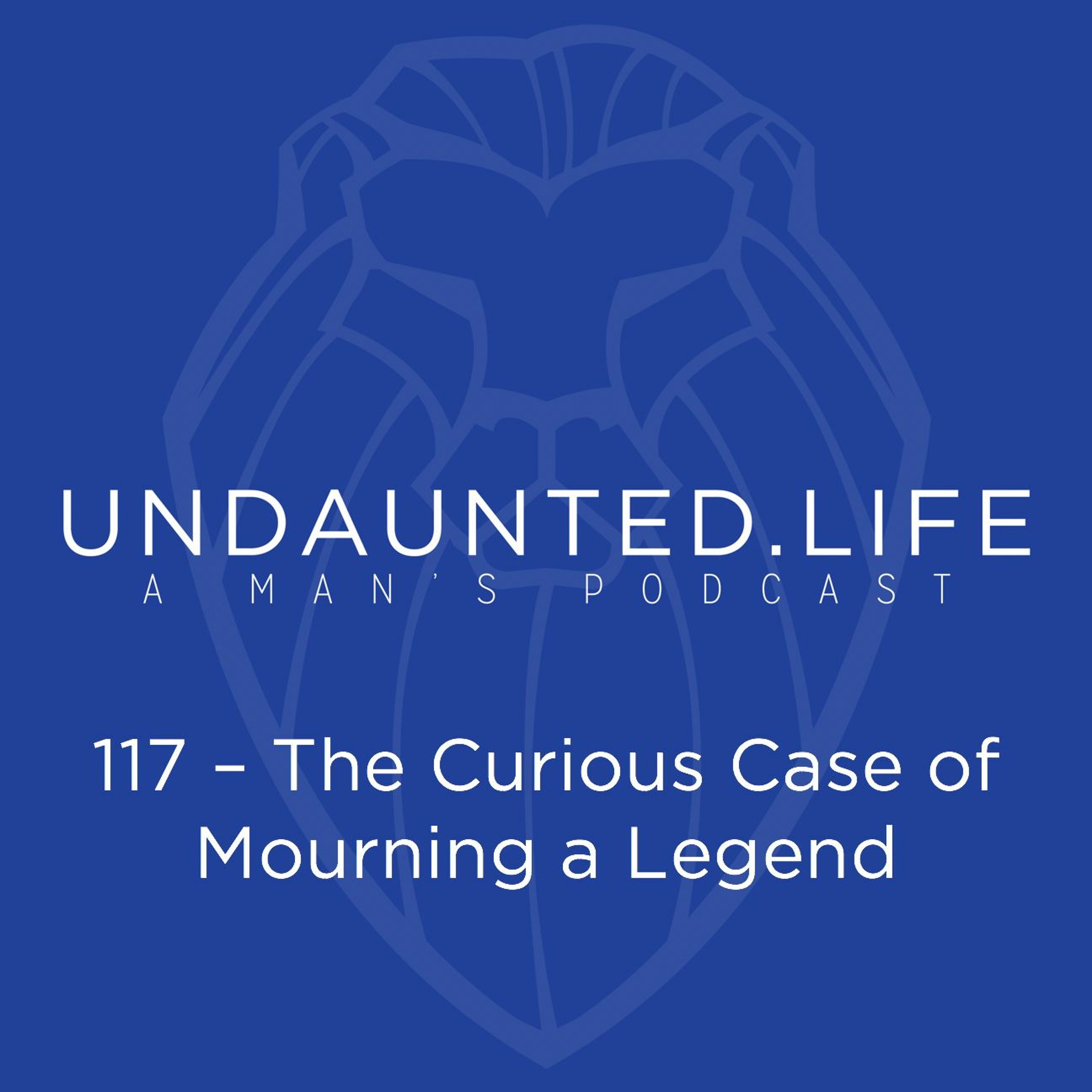 117 – The Curious Case Of Mourning A Legend