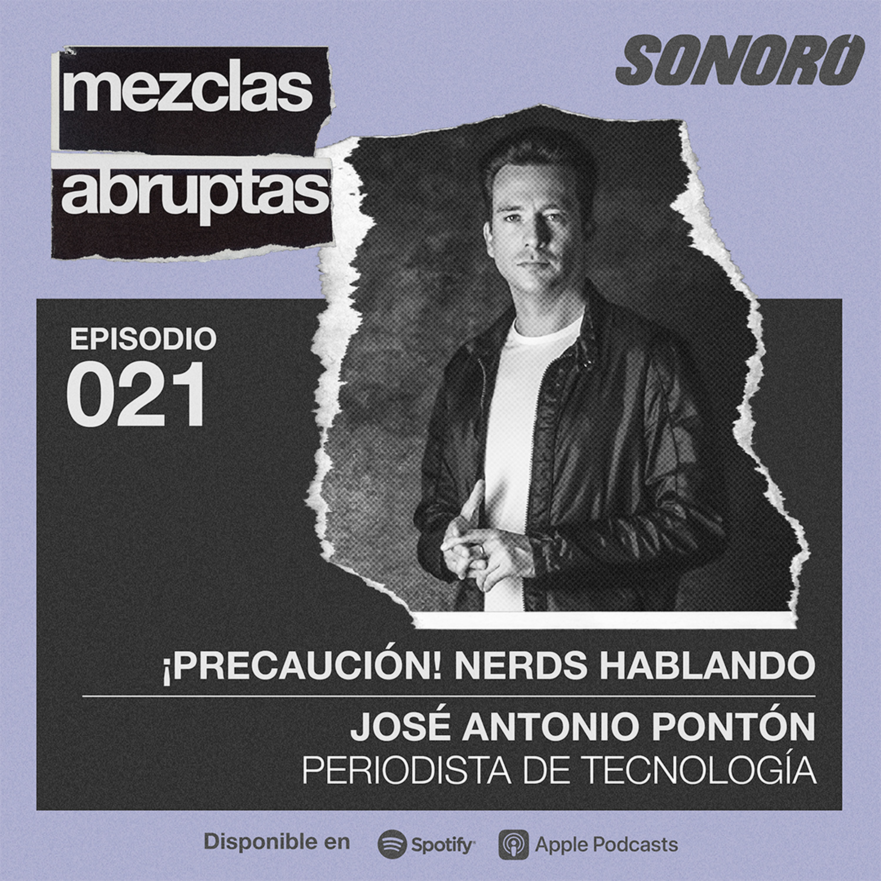 ¡Precaución! Nerds hablando - José Antonio Pontón, Periodista de Tecnología