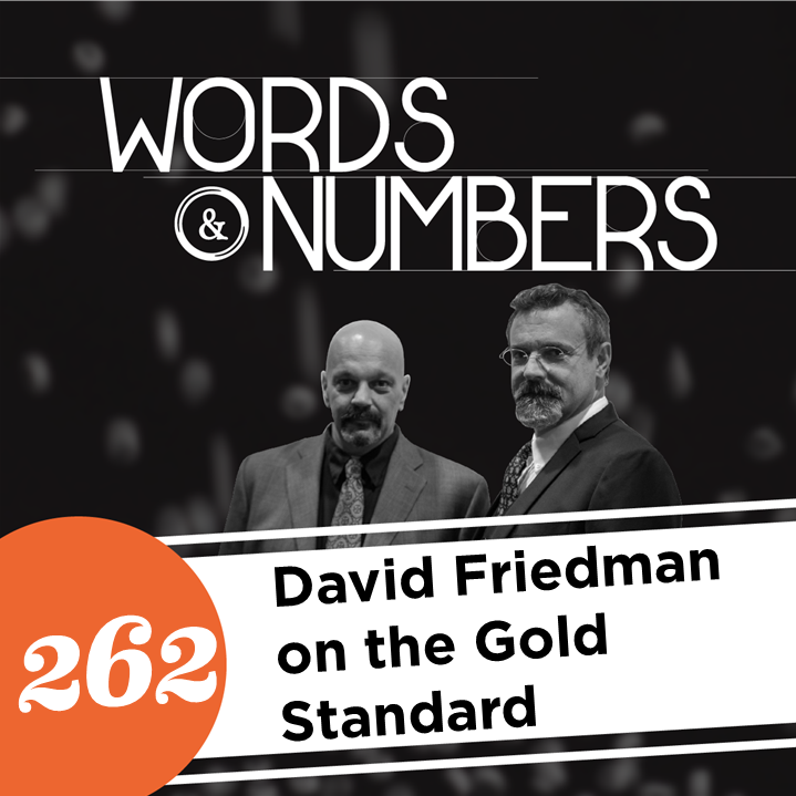 Episode 262: David Friedman on the Gold Standard