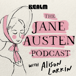 The Jane Austen Podcast with Alison Larkin