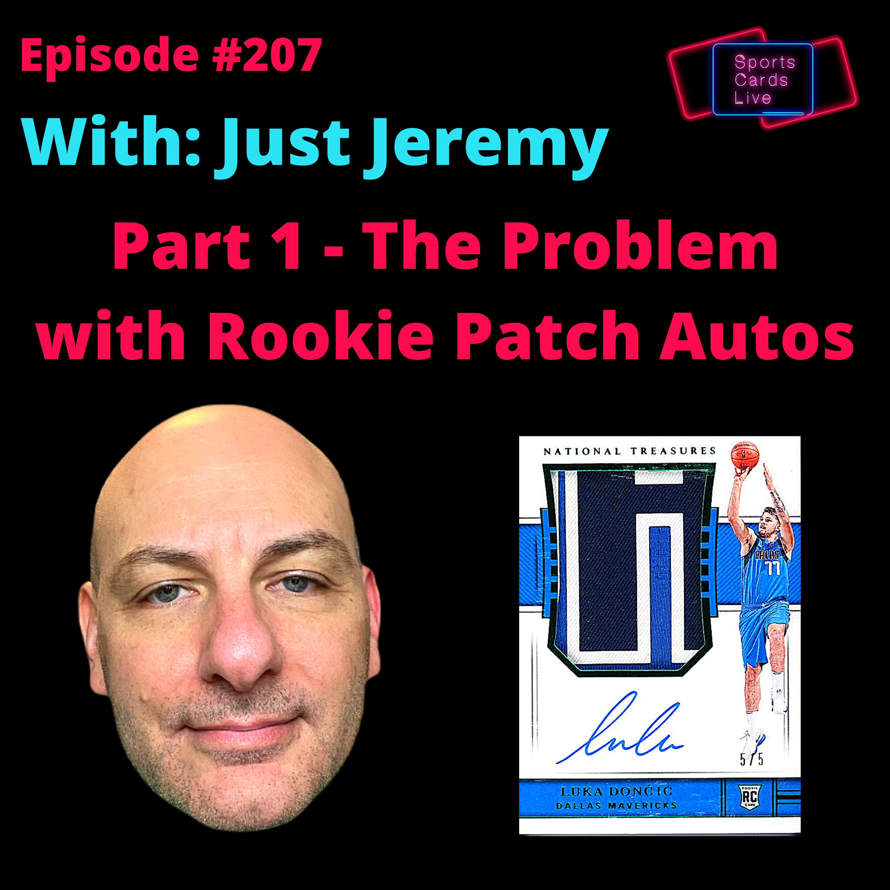 Part 1 - The Problem with Rookie Patch Autos | Just Jeremy Lee | SCL 207 episode artwork