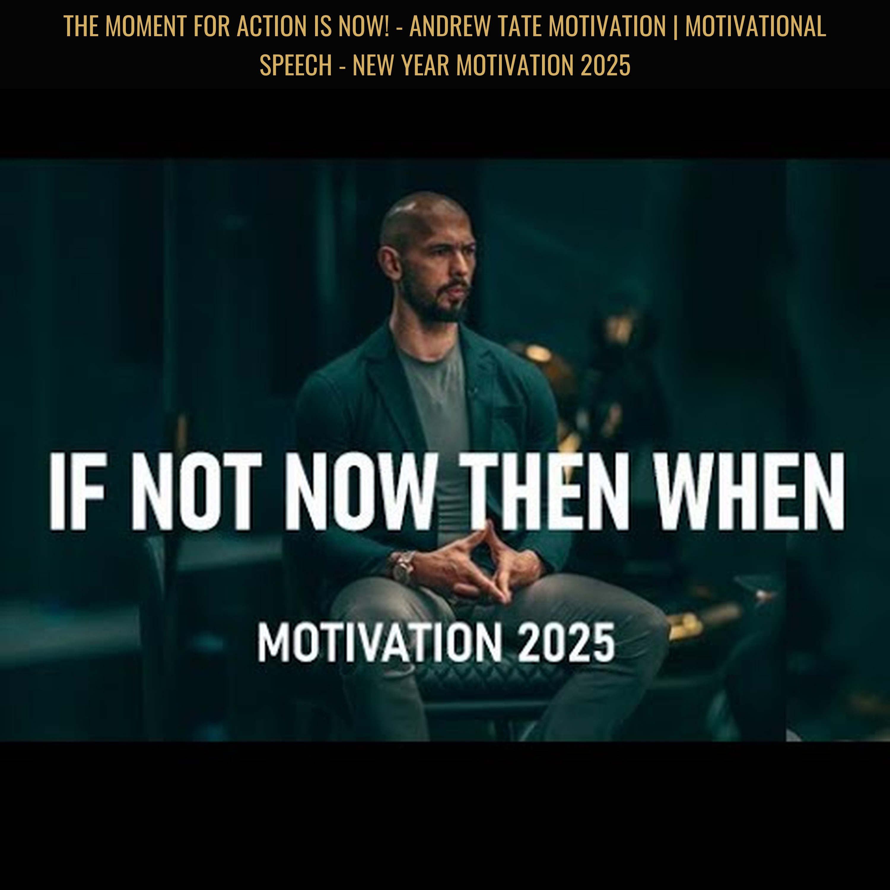 THE MOMENT FOR ACTION IS NOW! - Andrew Tate Motivation | Motivational Speech - New Year Motivation 2025
