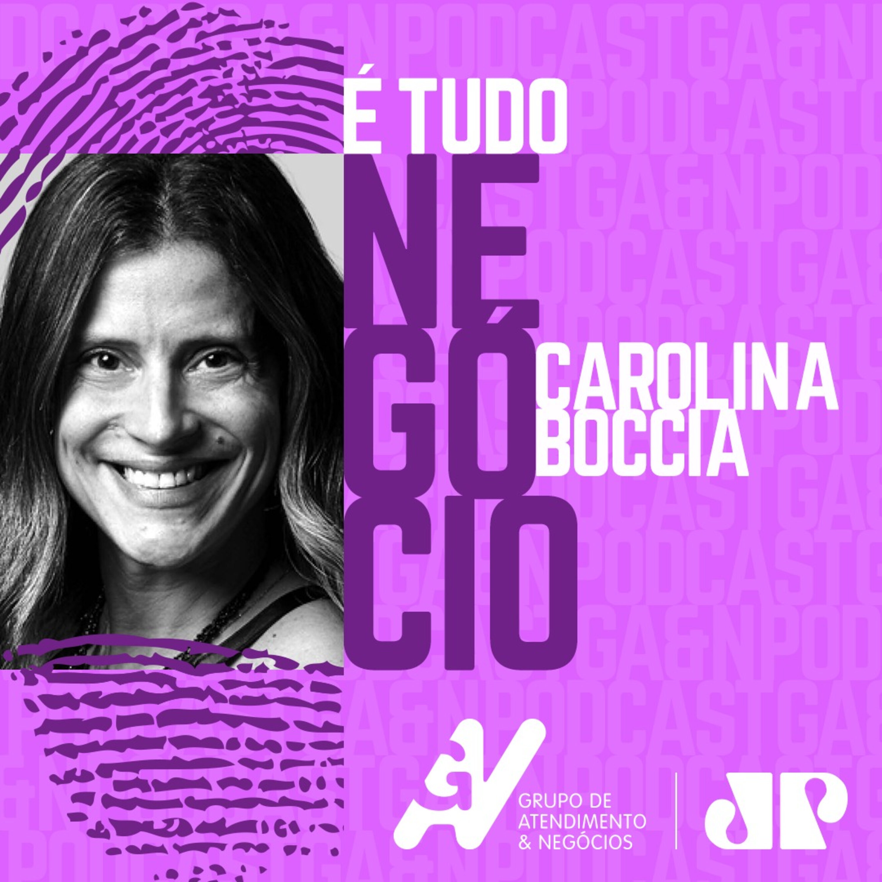 É Tudo Negócio com Carolina Boccia