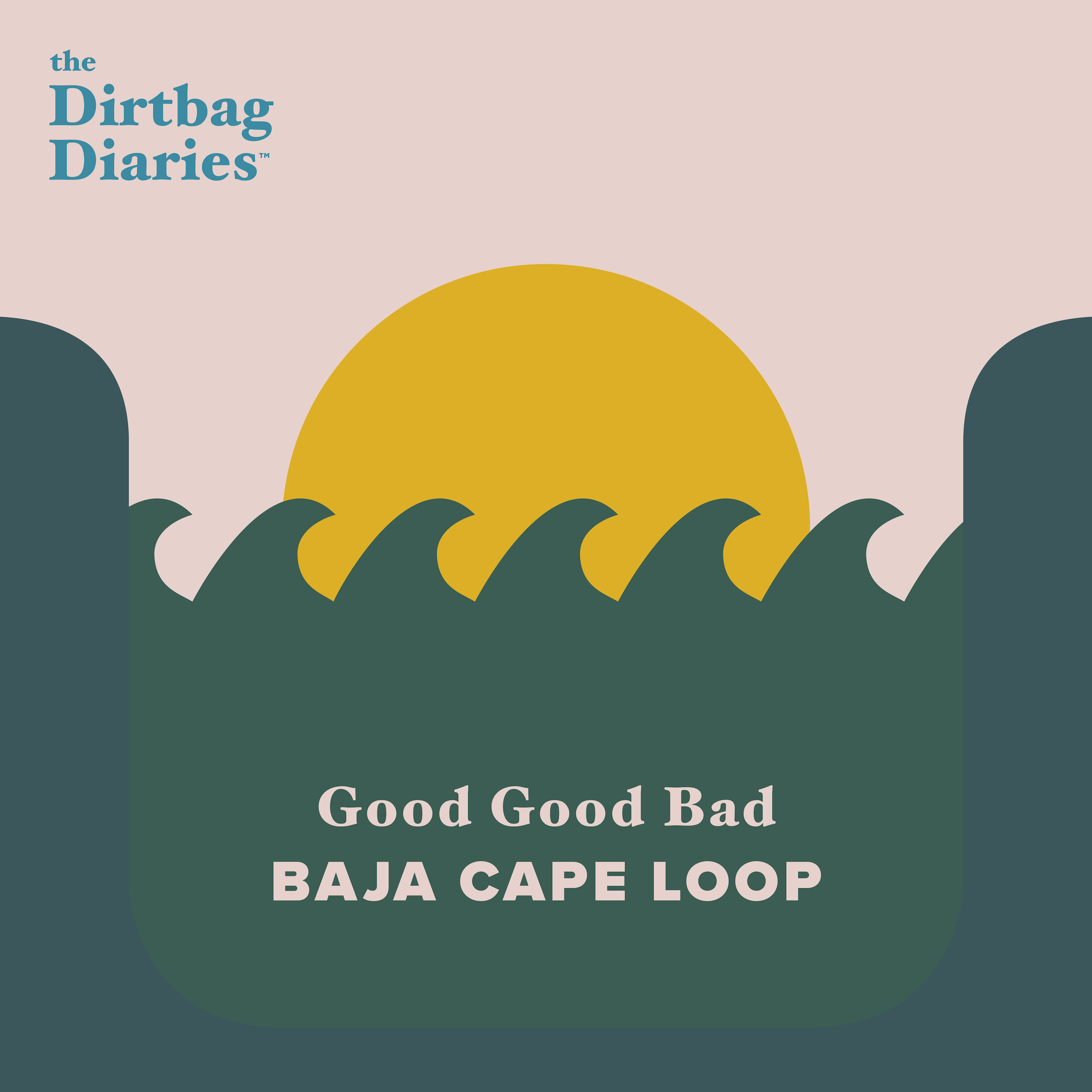 Good, Good, Bad: Baja Cape Loop