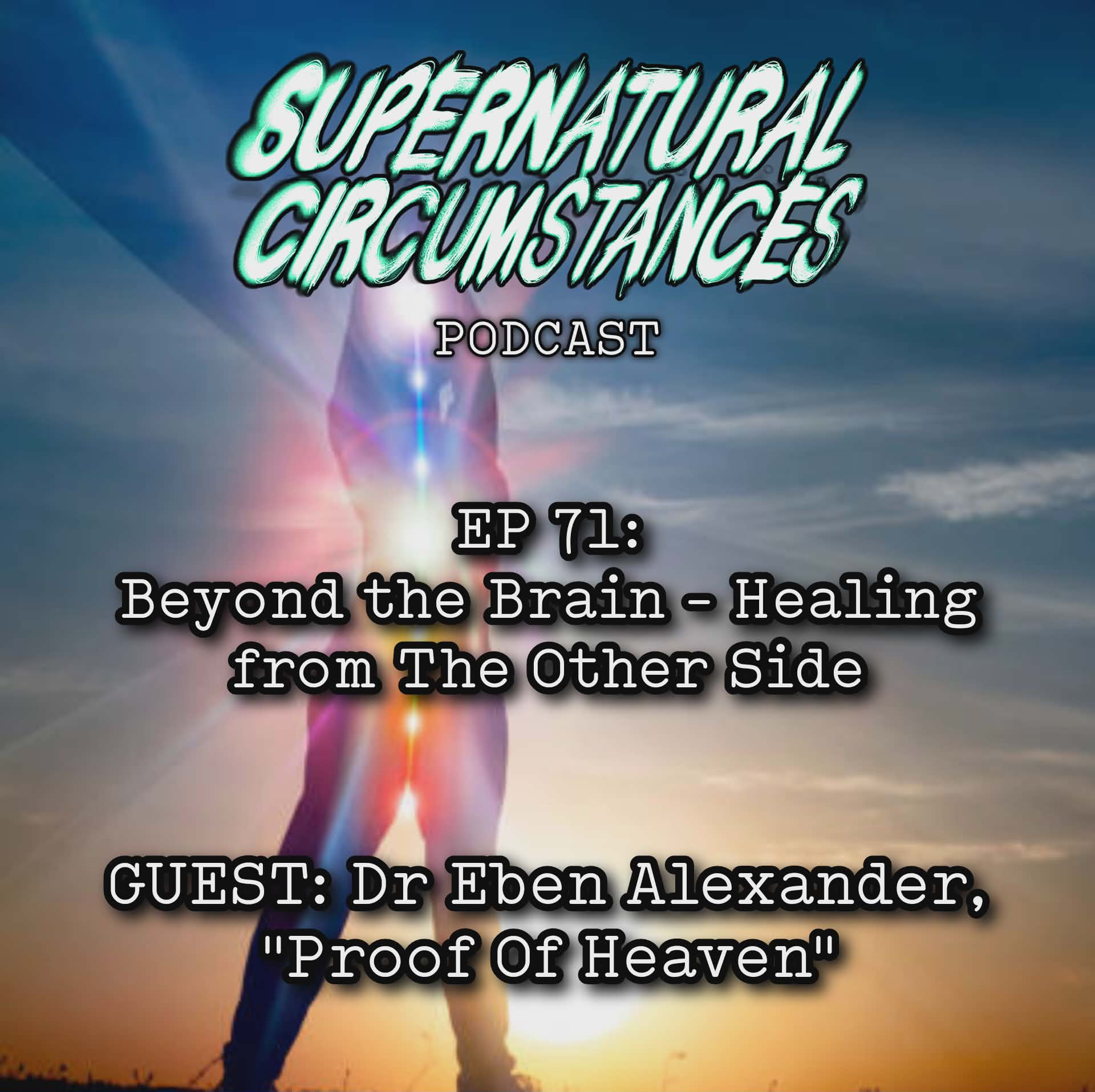 Beyond the Brain - Healing from the Other Side (w/ Dr. Eben Alexander) episode artwork